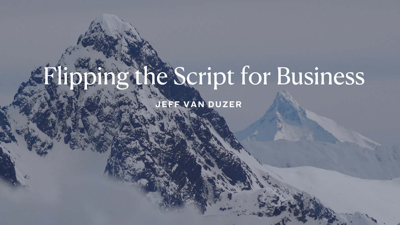 Flipping the Script for Business