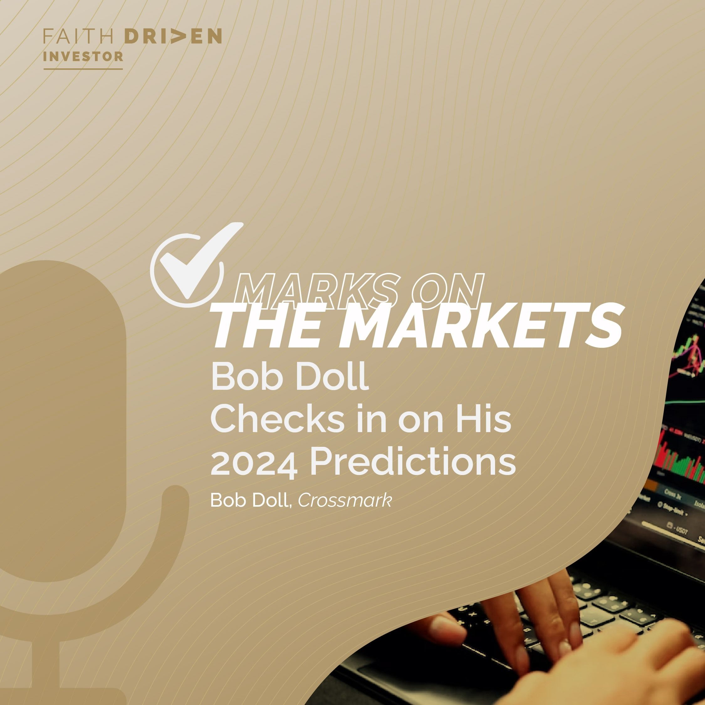 Episode 169 - Marks on the Markets: Bob Doll Checks in on His 2024 Predictions