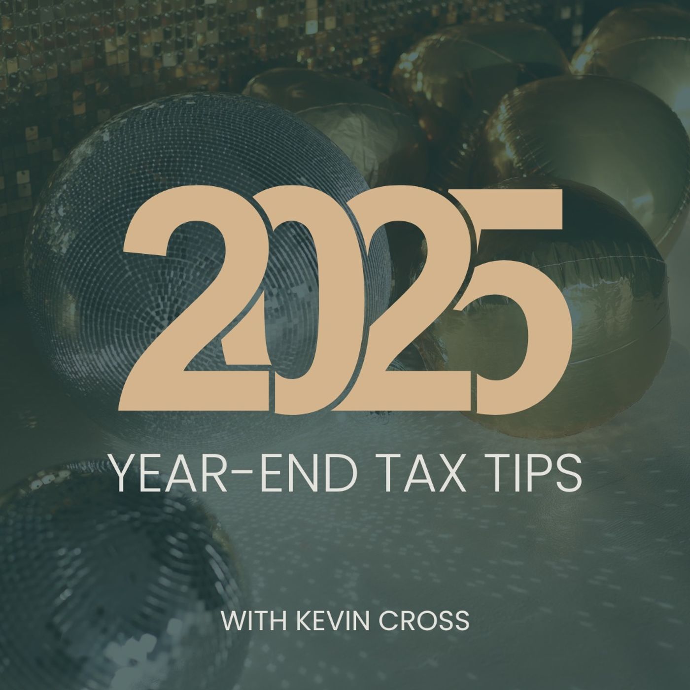 2025 Year-End Tax Tips with Kevin Cross