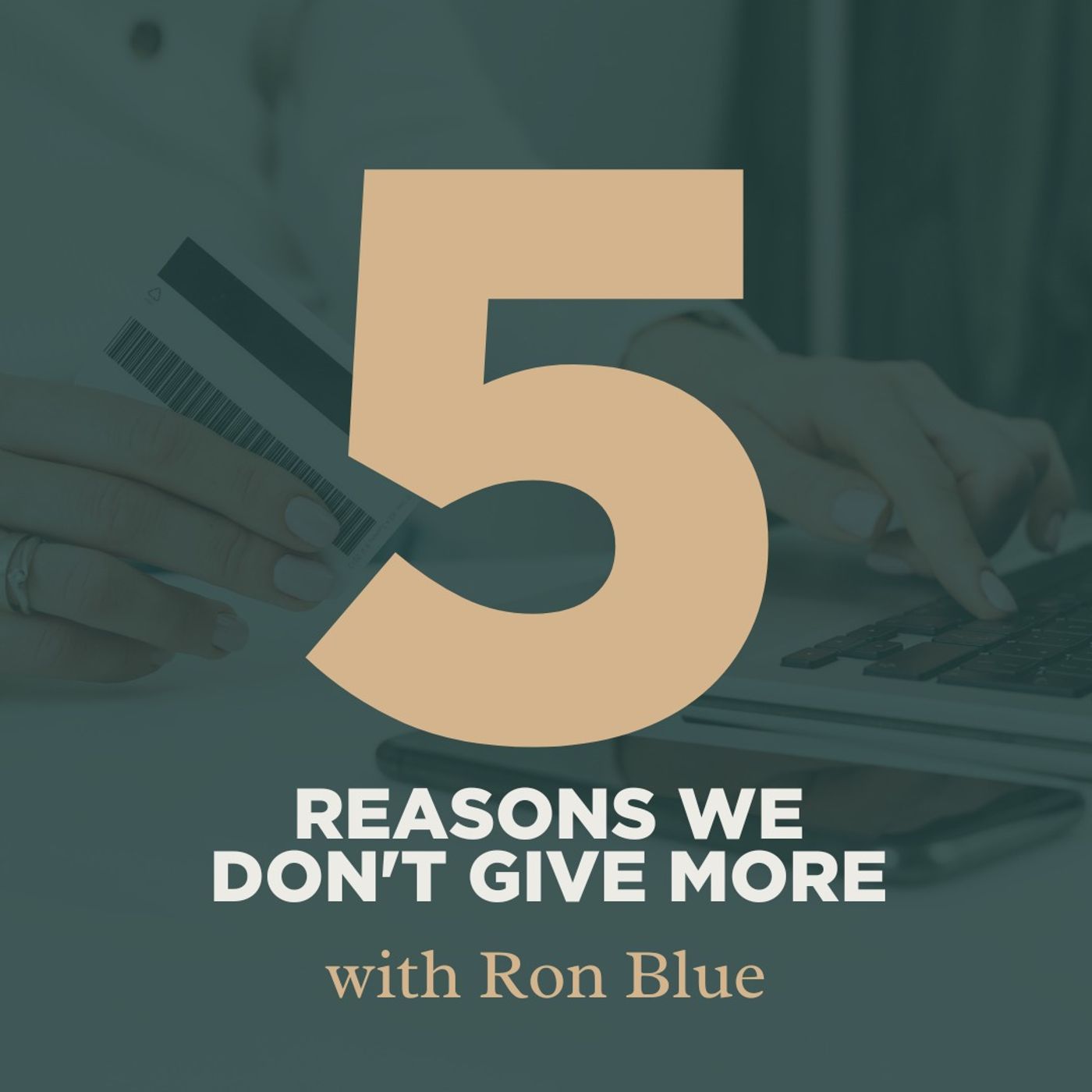 5 Reasons We Don't Give More with Ron Blue