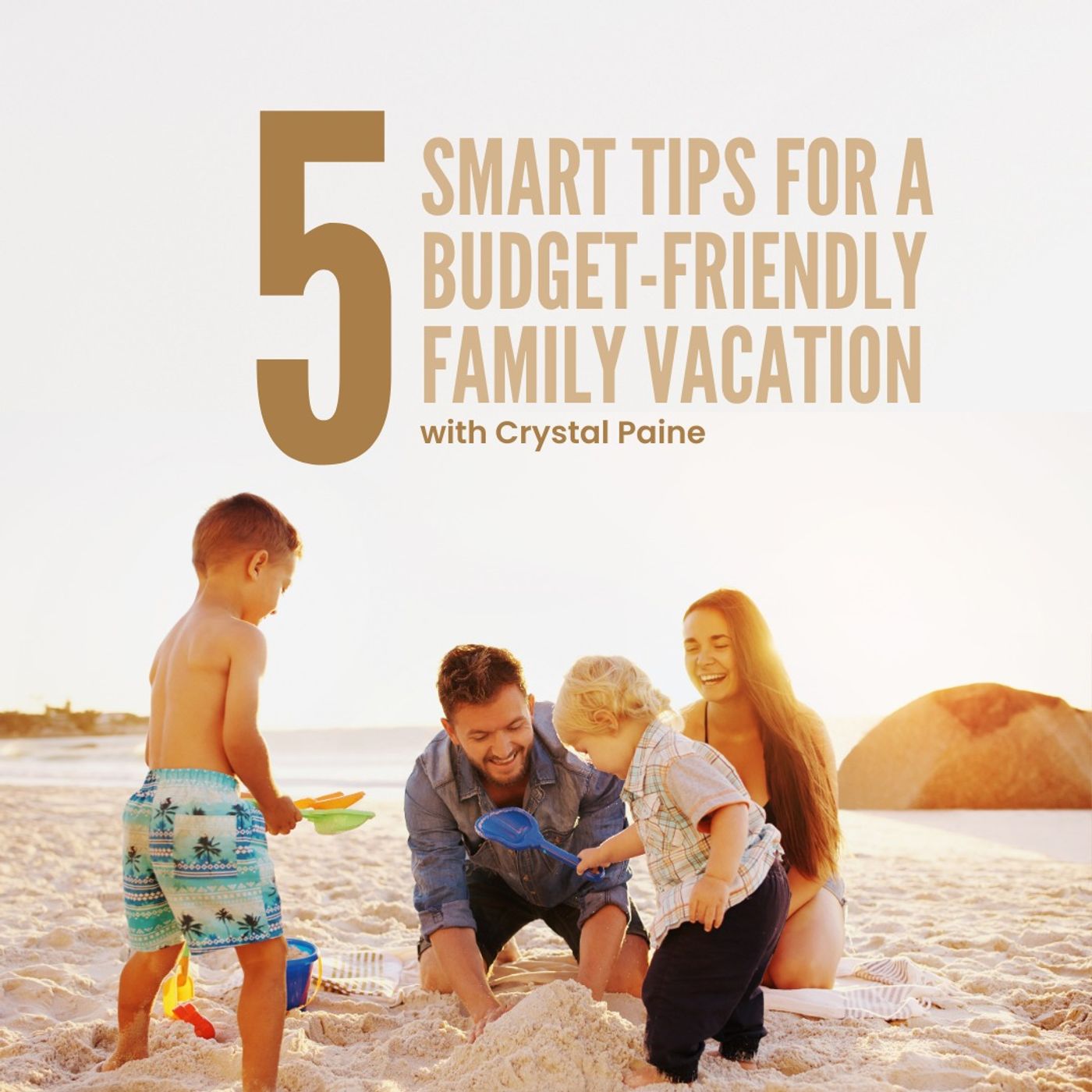 5 Smart Tips for a Budget-Friendly Family Vacation with Crystal Paine