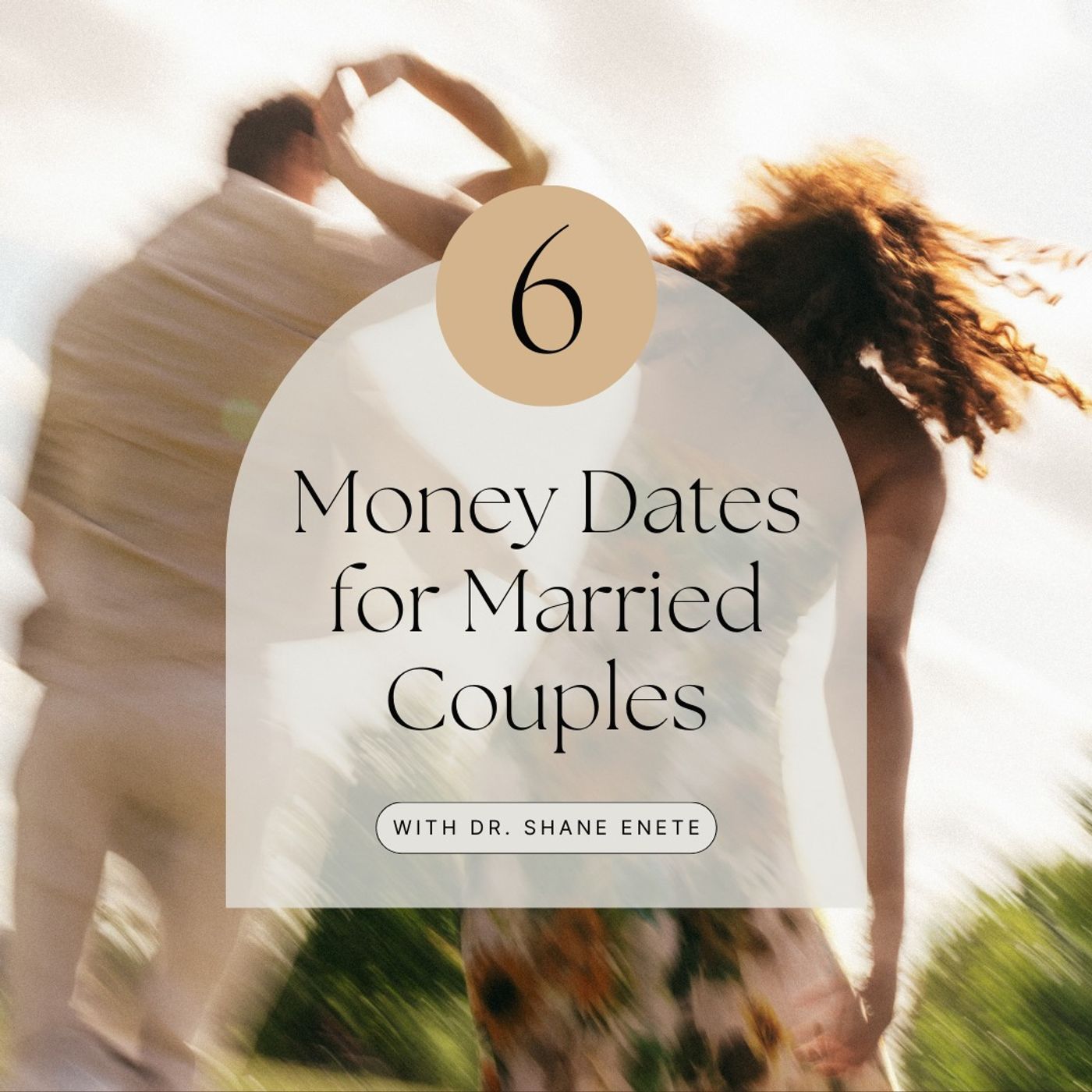 6 Money Dates for Married Couples with Dr. Shane Enete