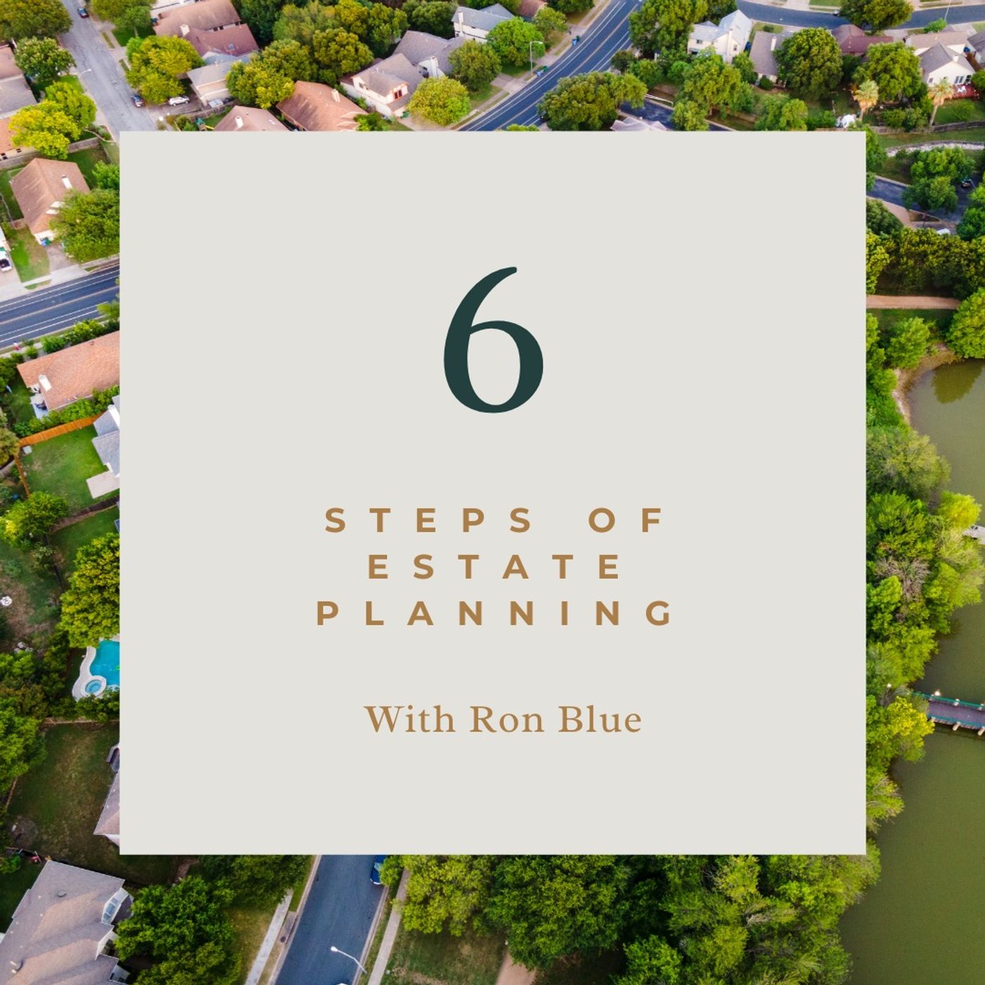 6 Steps of Estate Planning With Ron Blue