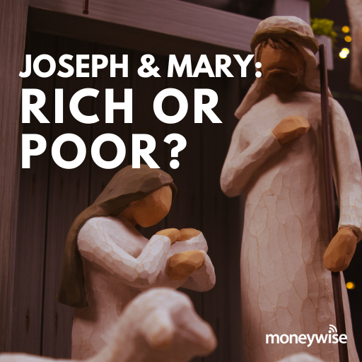 Joseph and Mary: Rich or Poor?