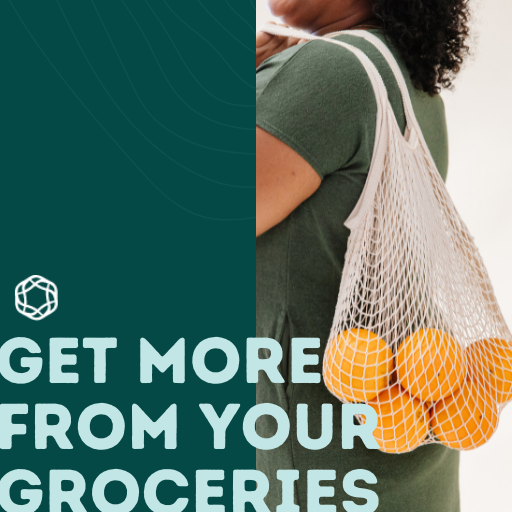 Get More From Your Groceries