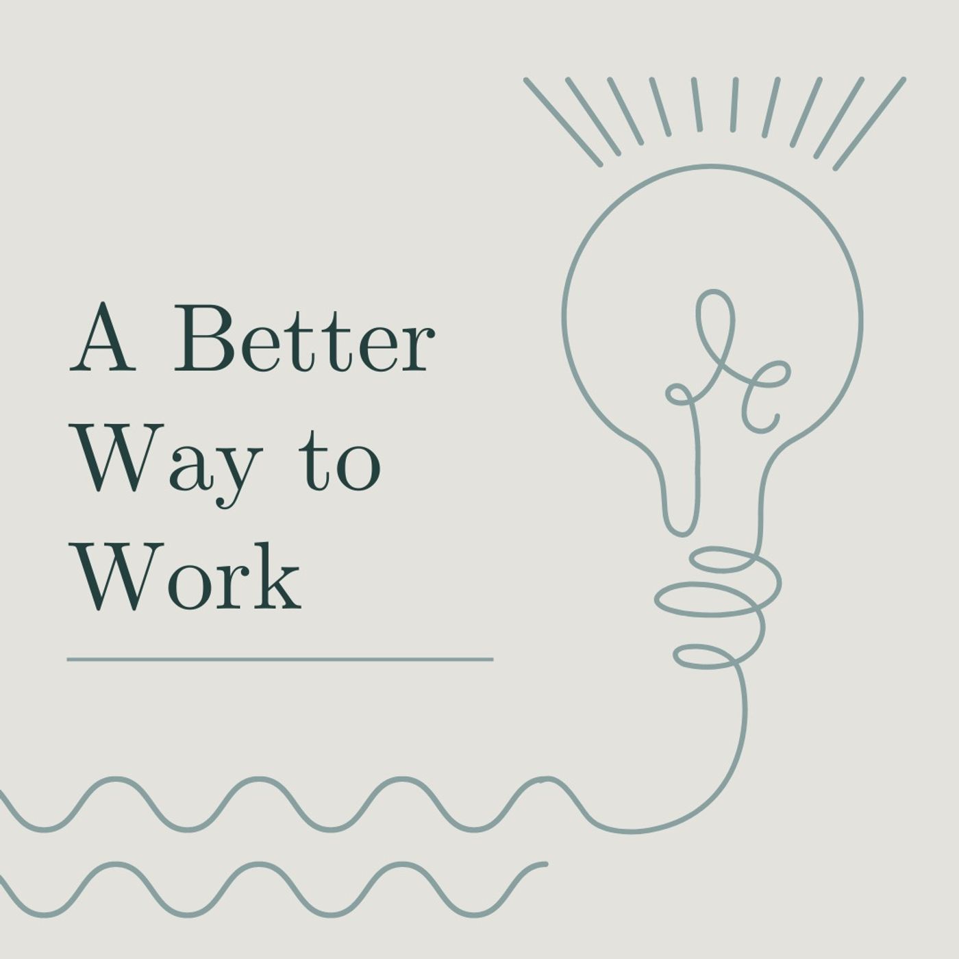 A Better Way to Work