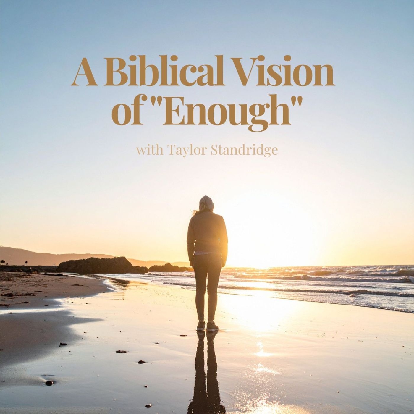 A Biblical Vision of "Enough" with Taylor Standridge