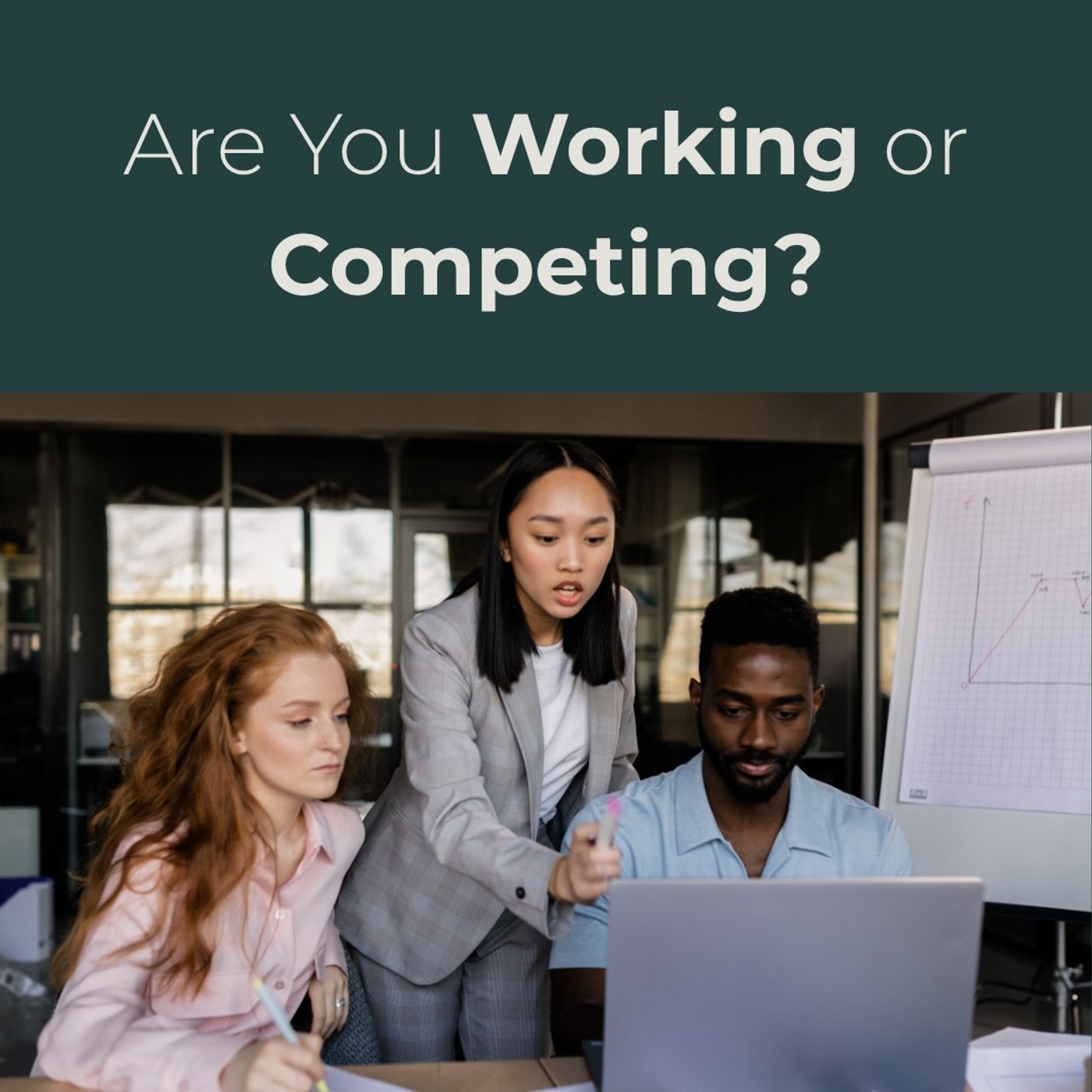Are You Working or Competing?
