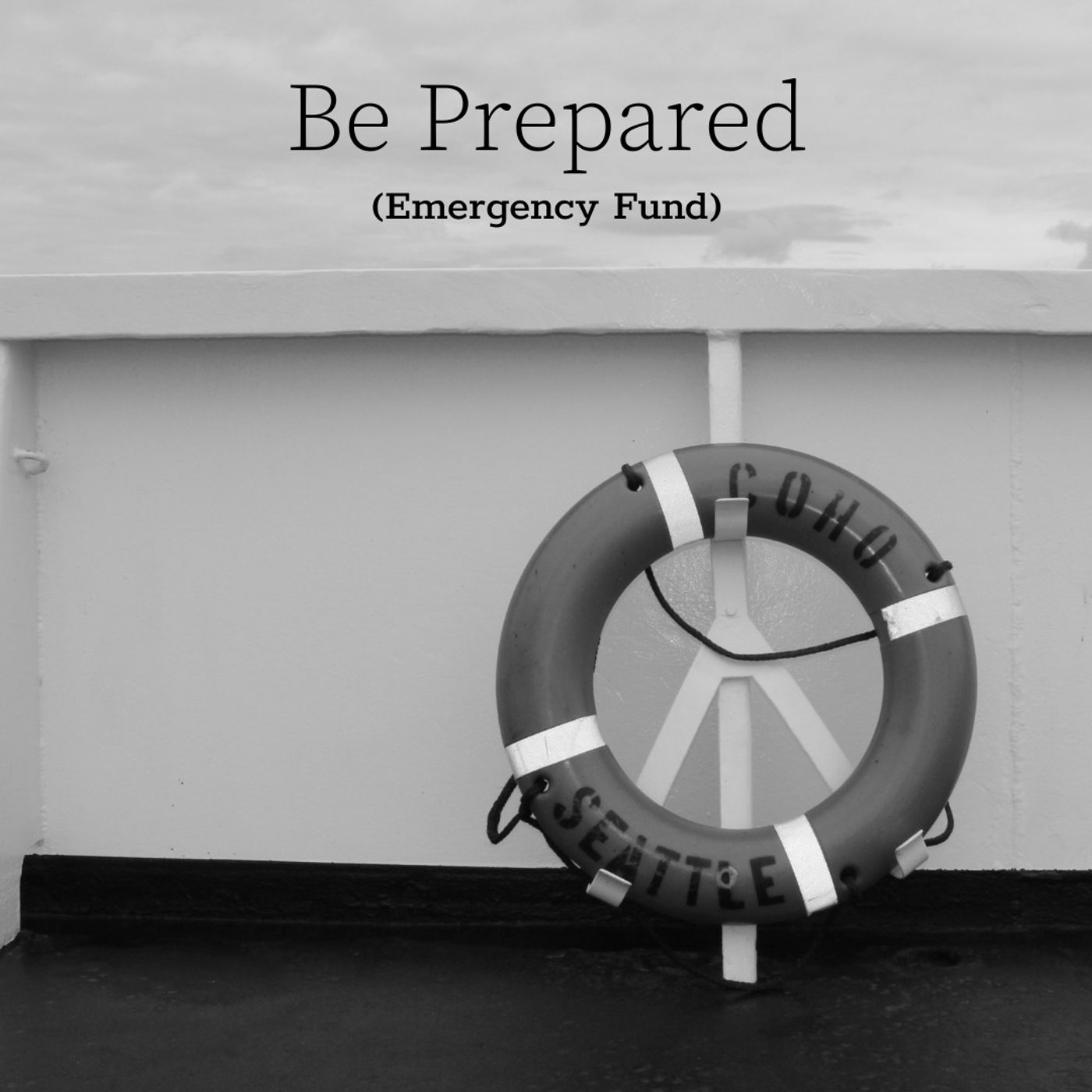 Be Prepared (Emergency Fund)