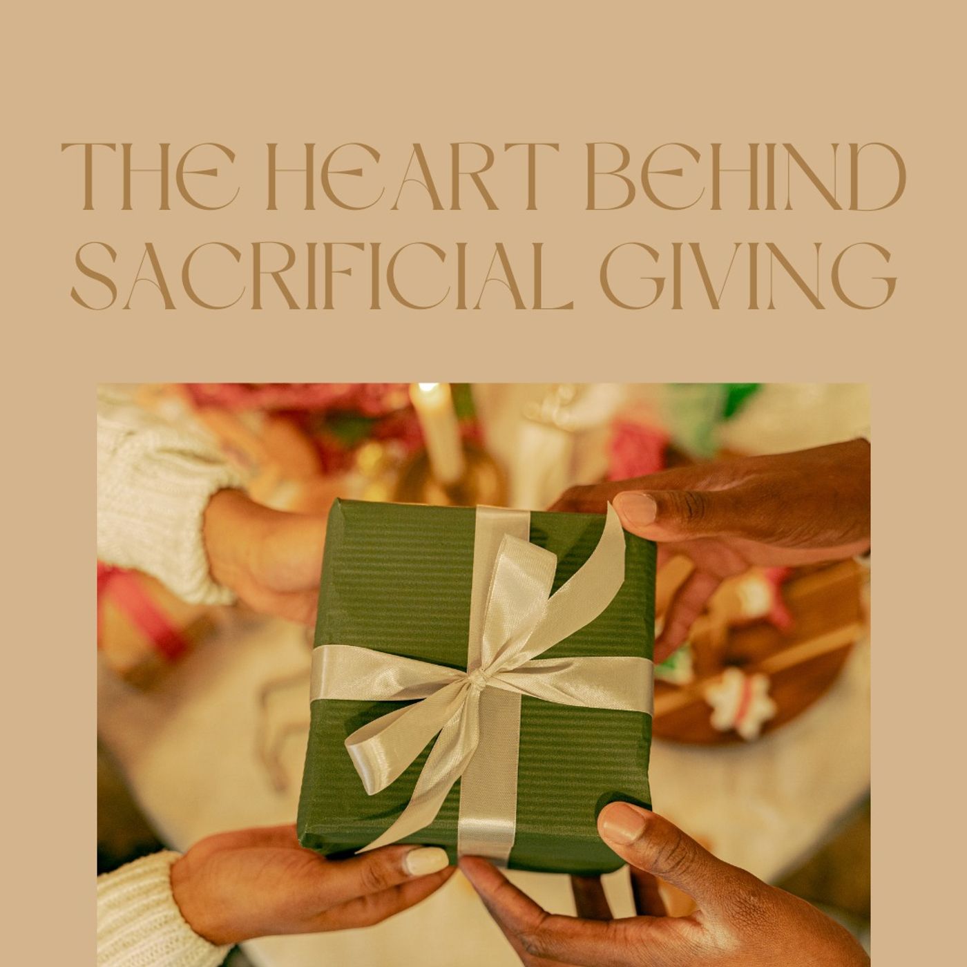 The Heart Behind Sacrificial Giving