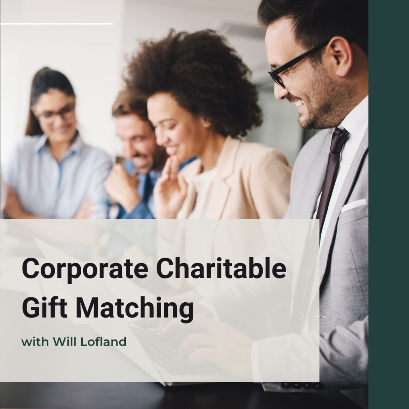 Corporate Charitable Gift Matching with Will Lofland