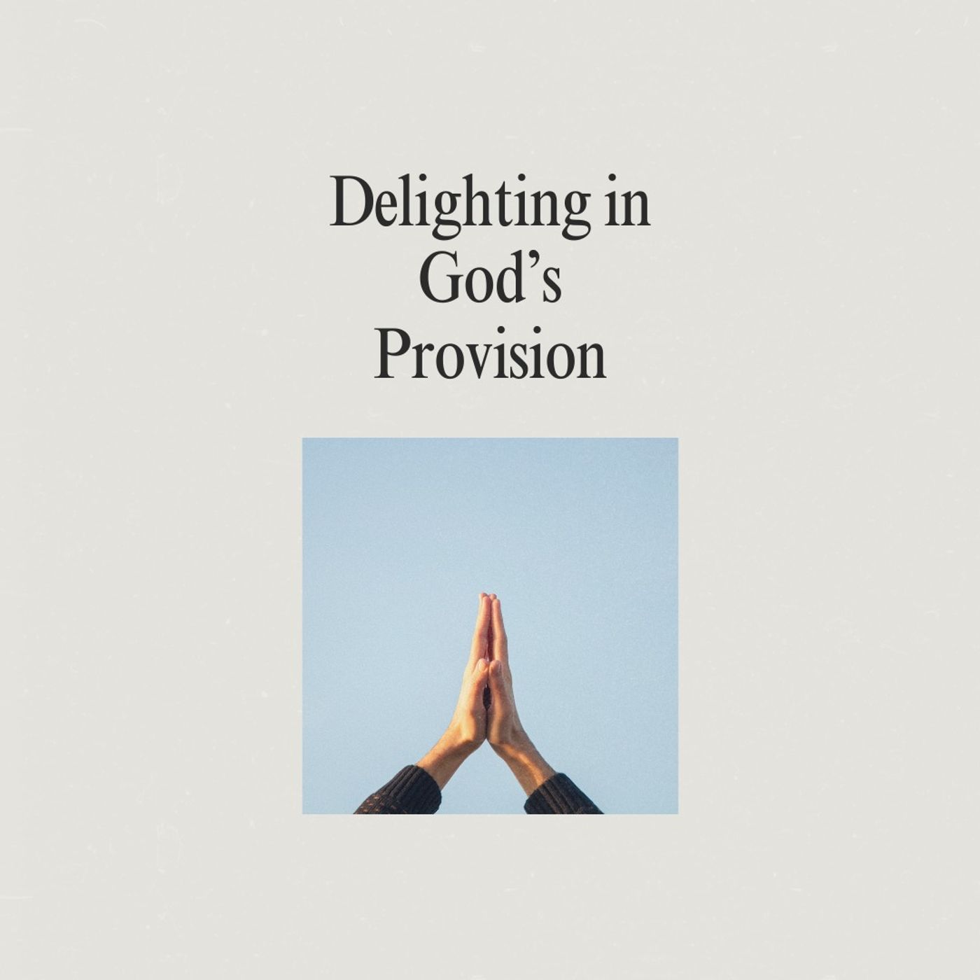 Delighting in God’s Provision