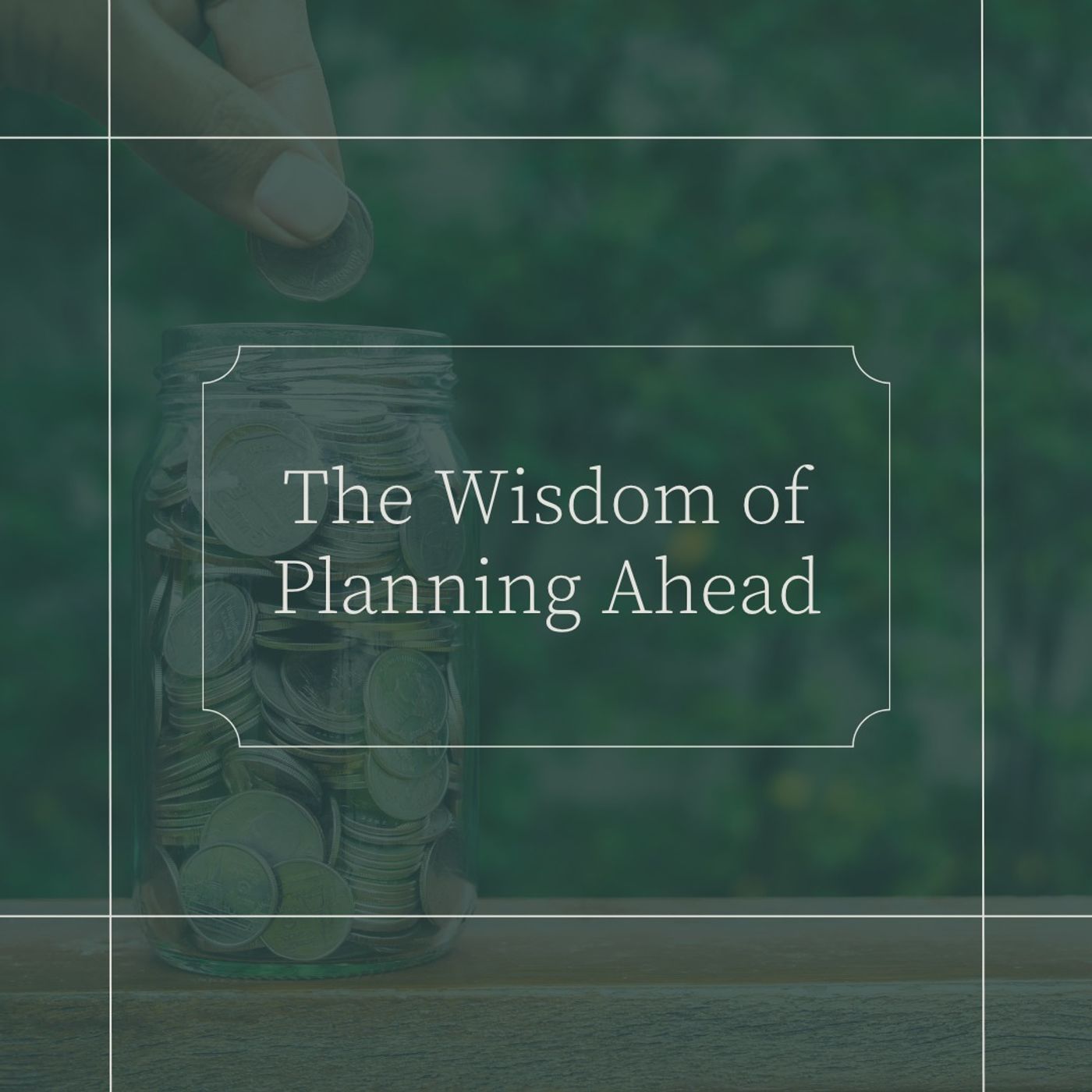 The Wisdom of Planning Ahead