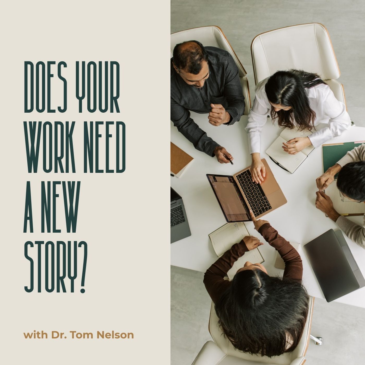 Does Your Work Need A New Story? with Dr. Tom Nelson