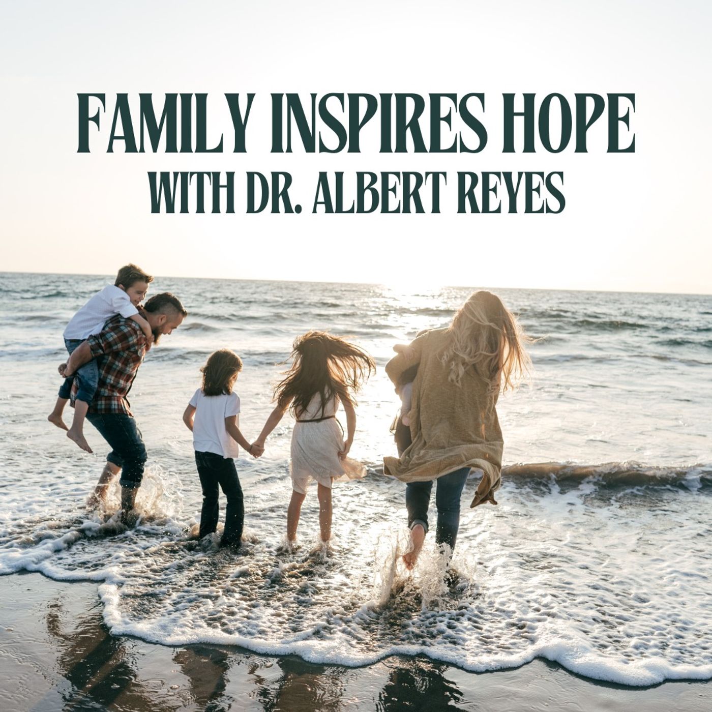 Family Inspires Hope With Dr. Albert Reyes