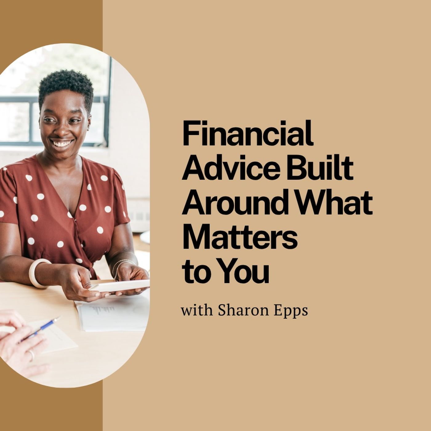 Financial Advice Built Around What Matters to You with Sharon Epps