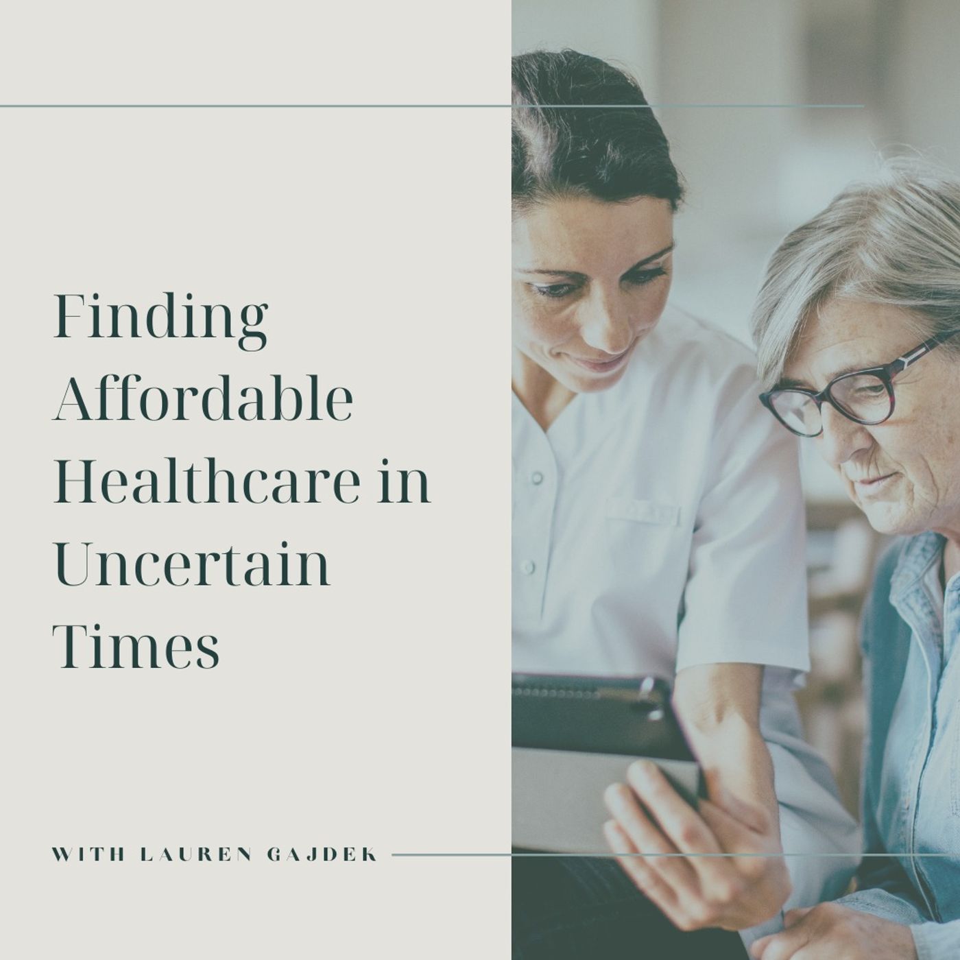 Finding Affordable Healthcare in Uncertain Times with Lauren Gajdek