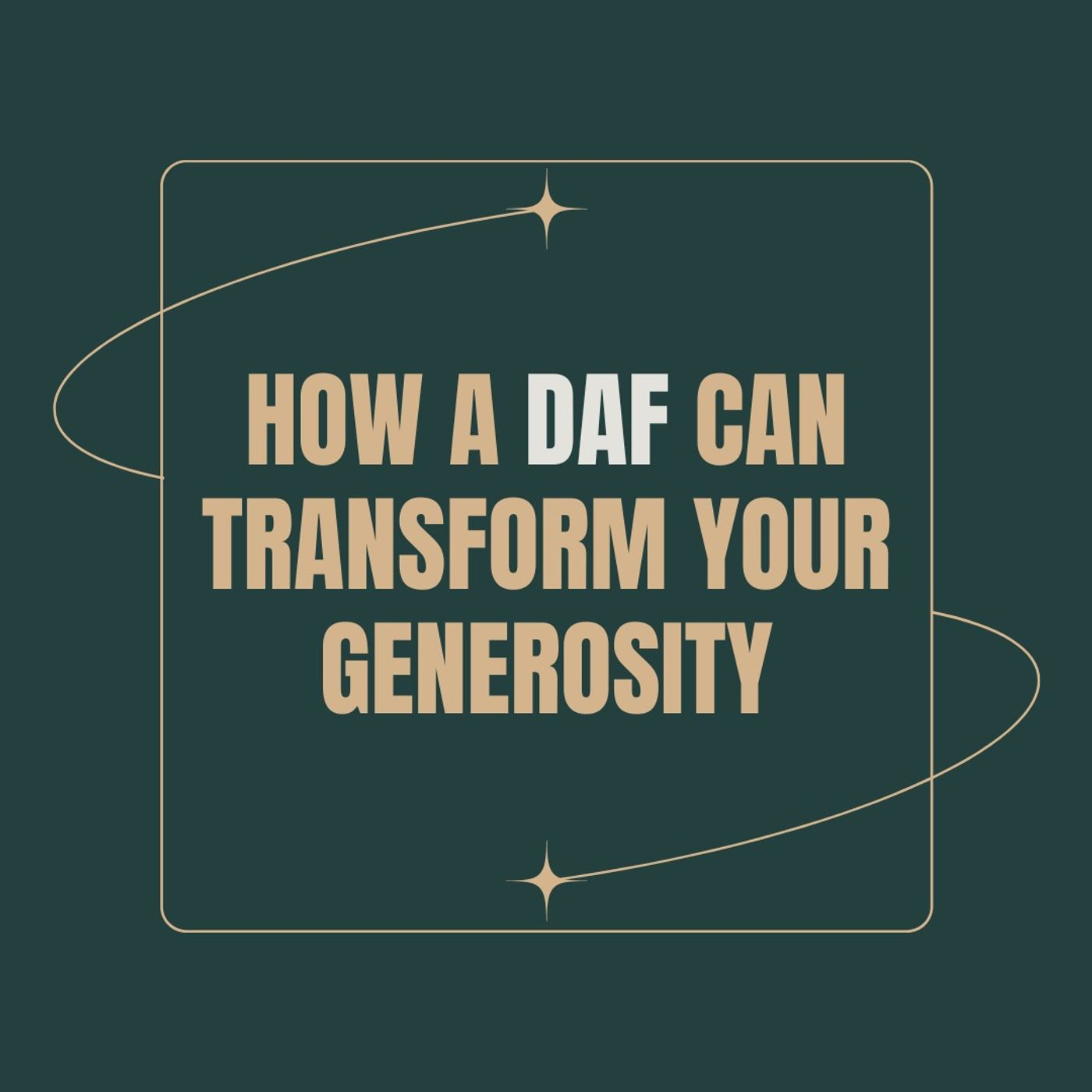 How a DAF Can Transform Your Generosity