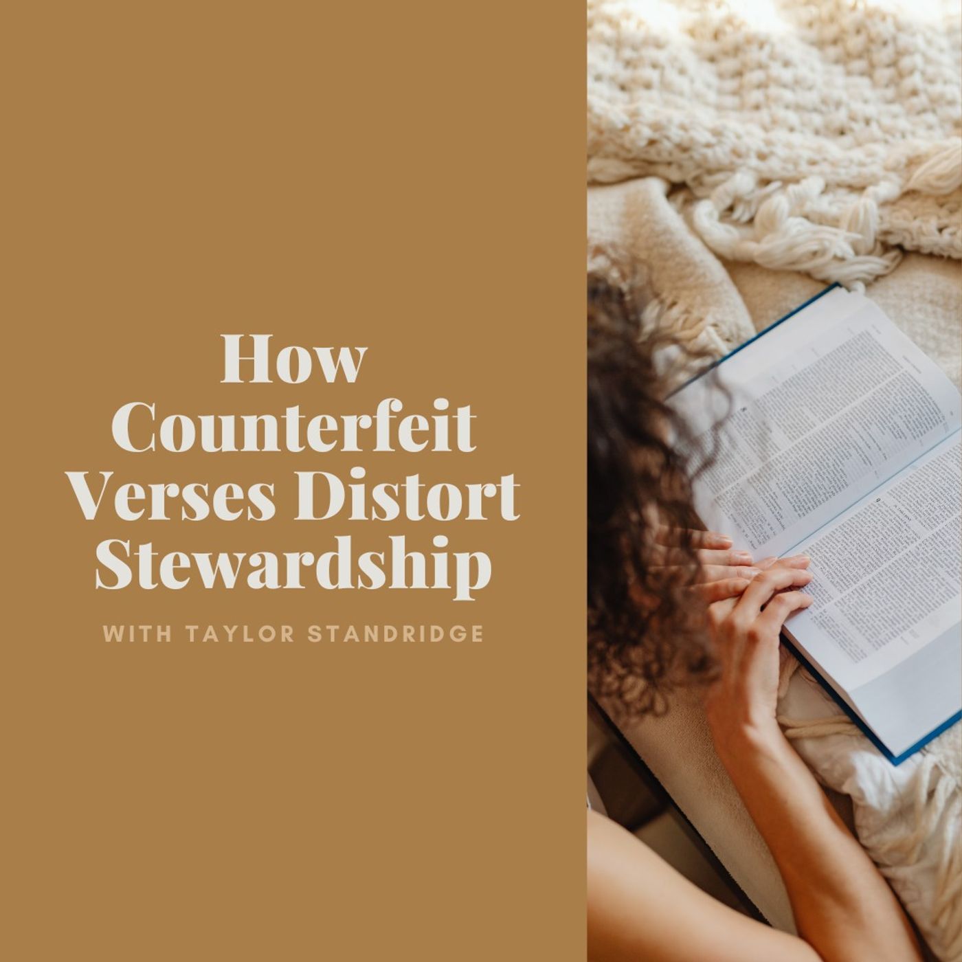 How Counterfeit Verses Distort Stewardship with Taylor Standridge