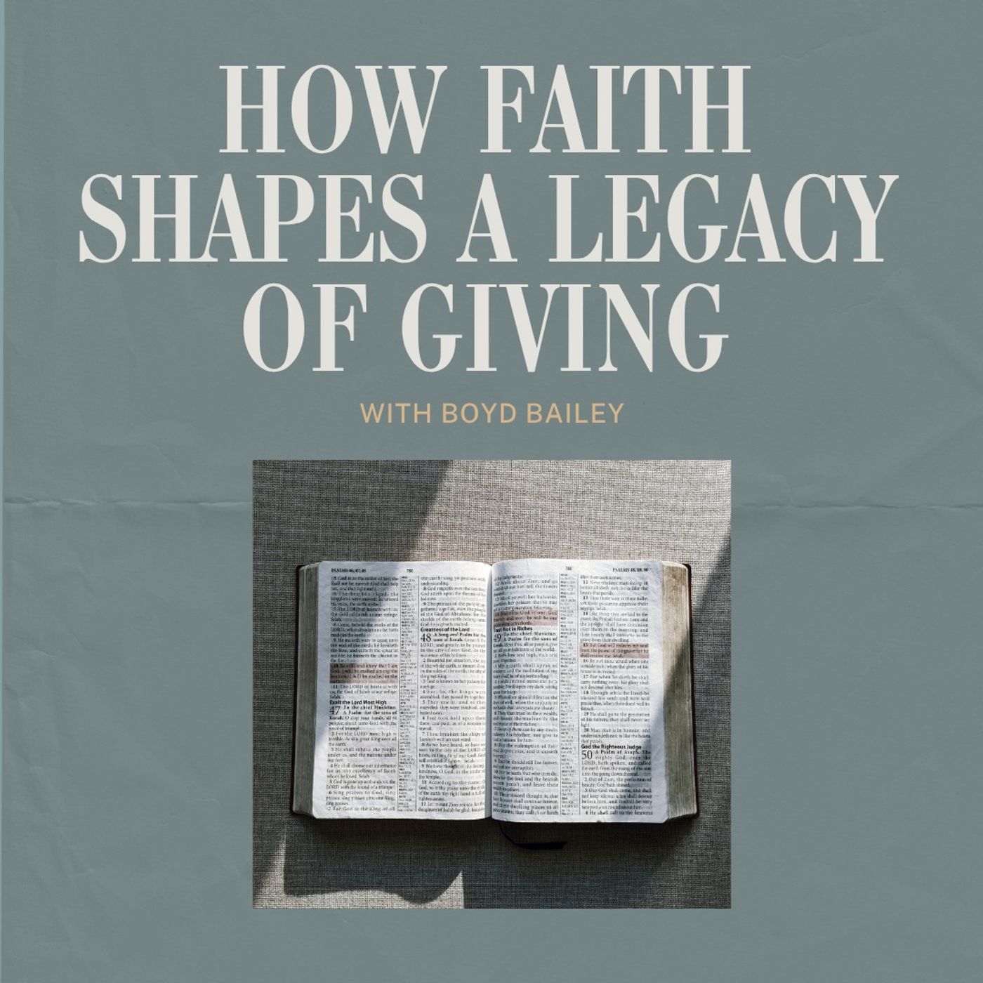 How Faith Shapes a Legacy of Giving with Boyd Bailey