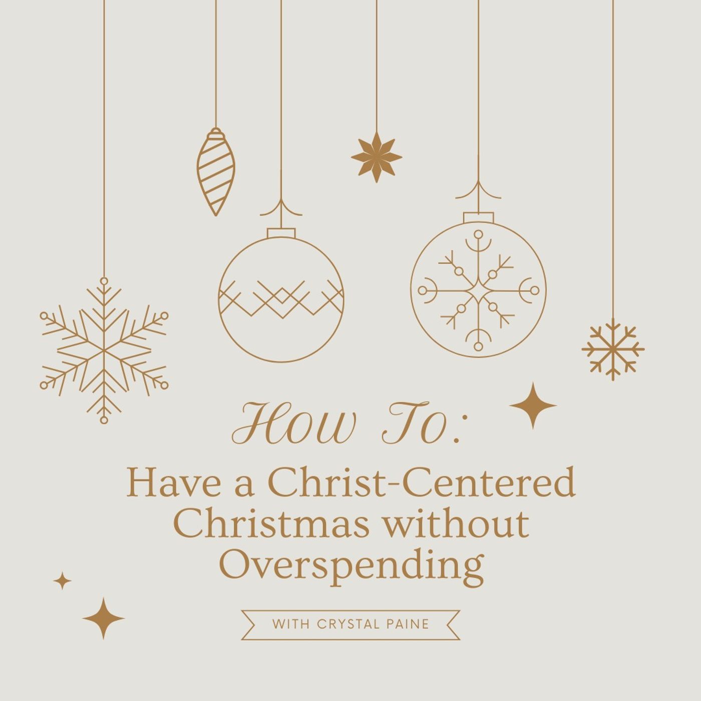 How to Have a Christ-Centered Christmas Without Overspending with Crystal Paine