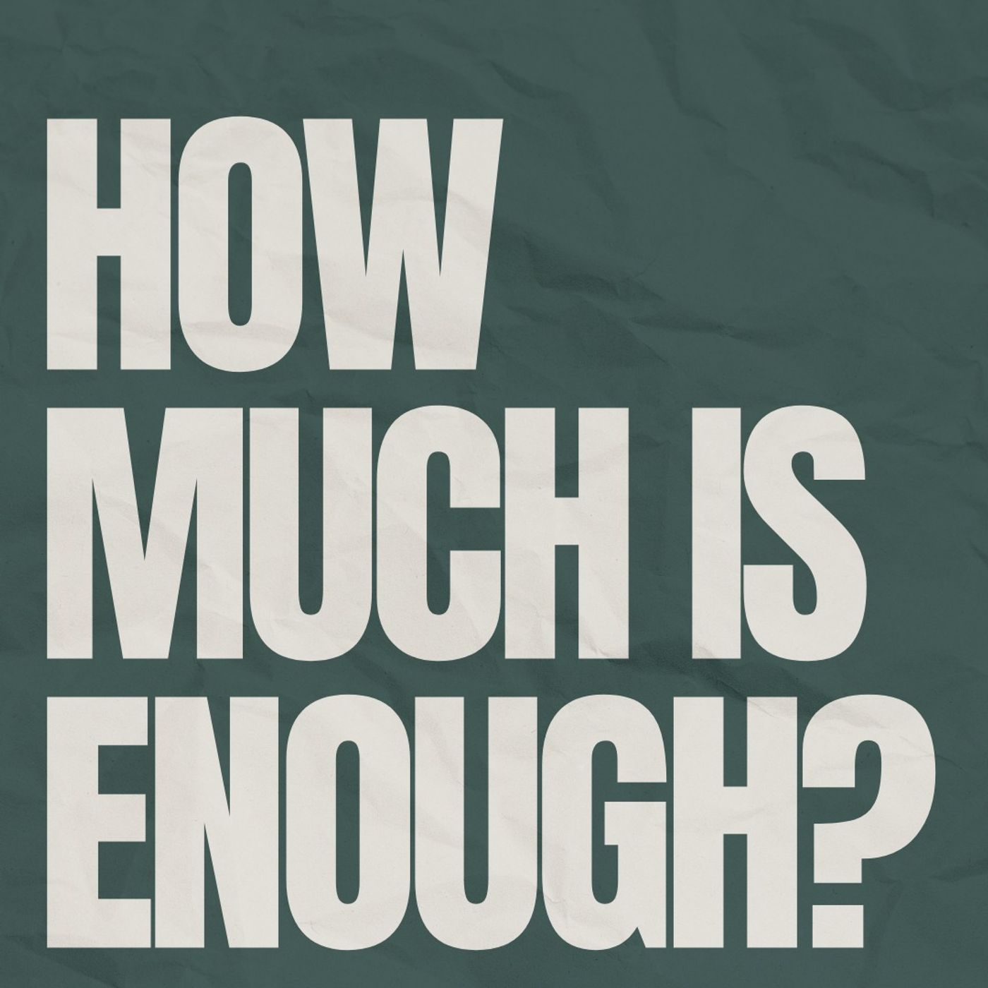 How Much Is Enough?