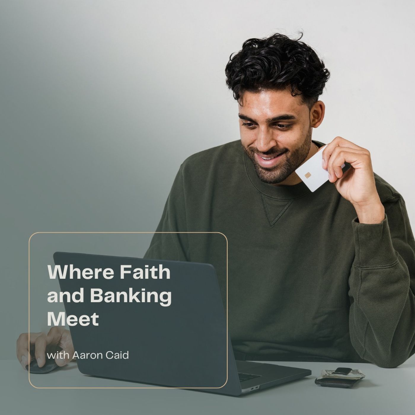 Where Faith and Banking Meet with Aaron Caid