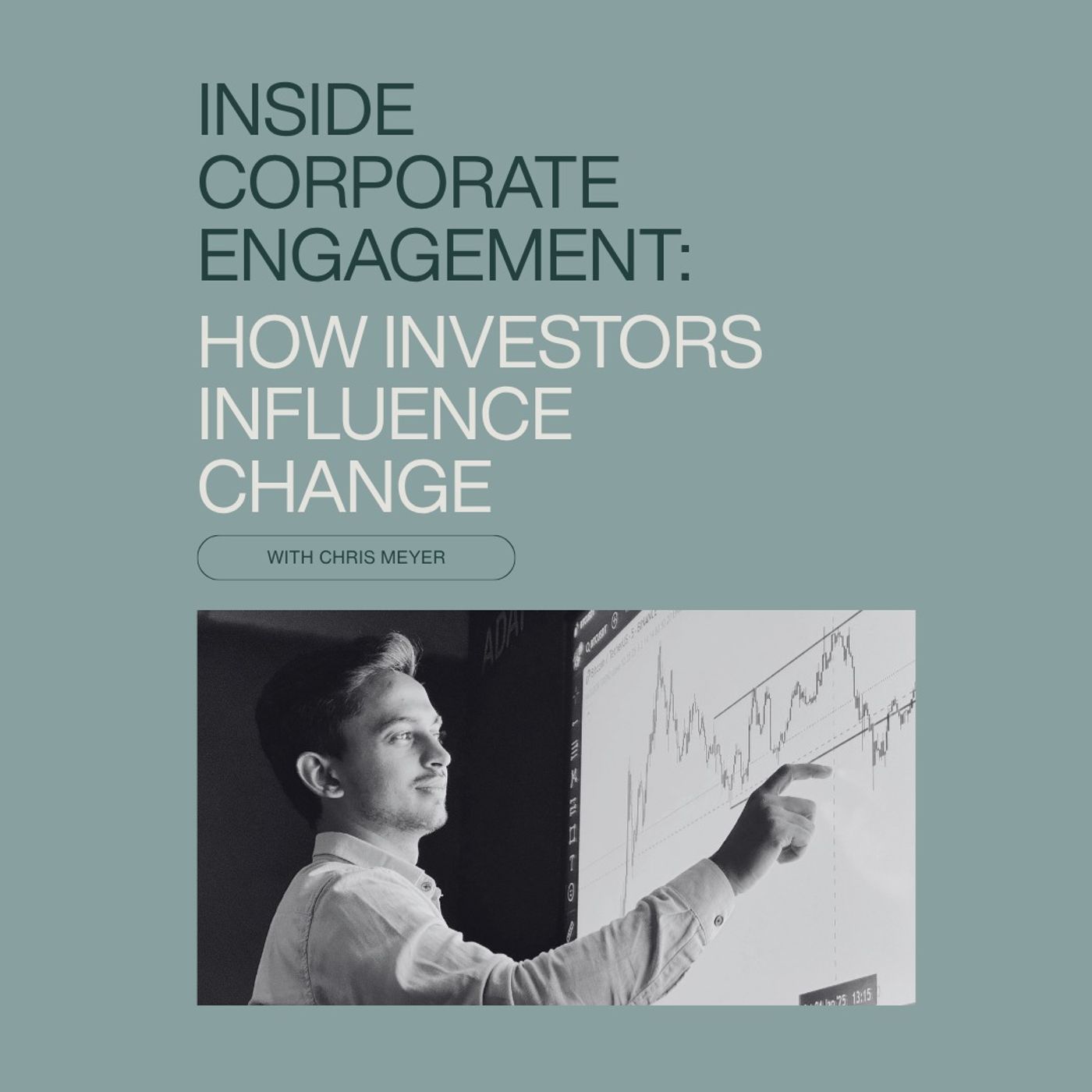Inside Corporate Engagement: How Investors Influence Change with Chris Meyer