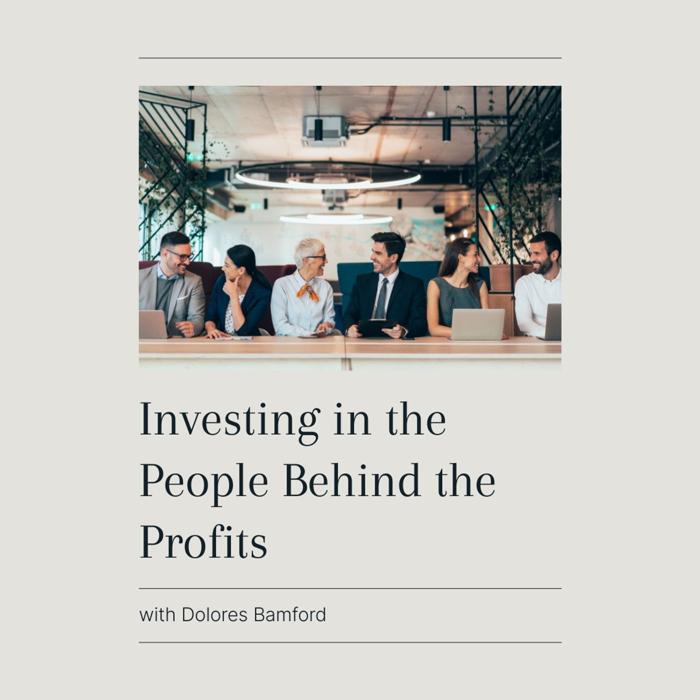 Investing in the People Behind the Profits with Dolores Bamford