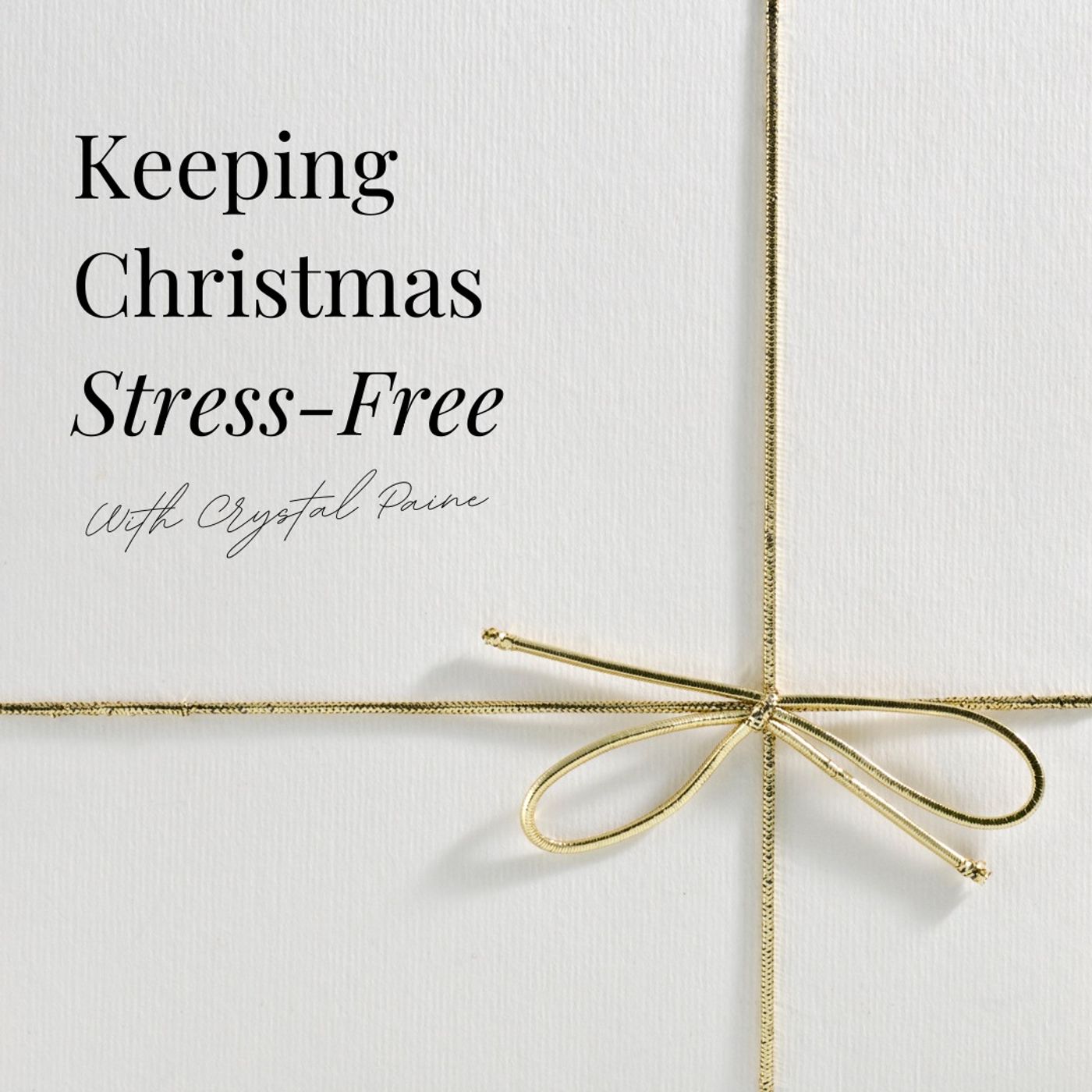Keeping Christmas Stress-Free with Crystal Paine