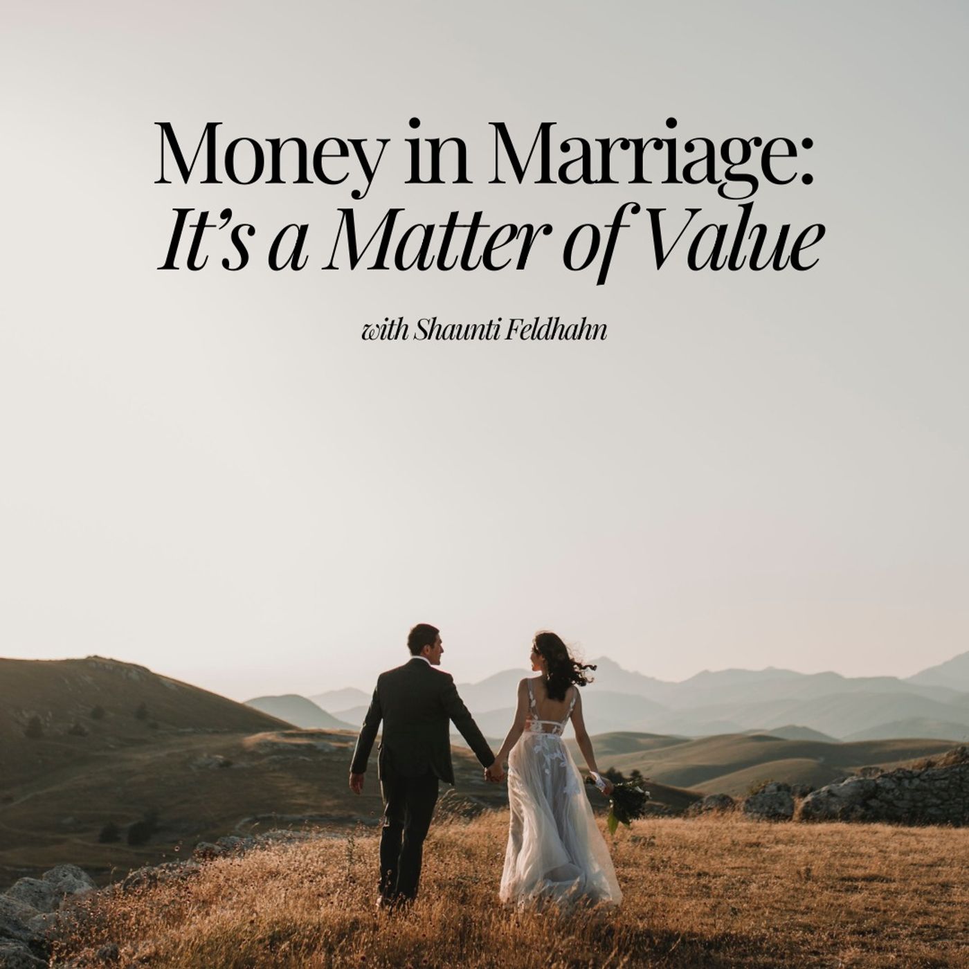 Money In Marriage: It’s a Matter of Value with Shaunti Feldhahn