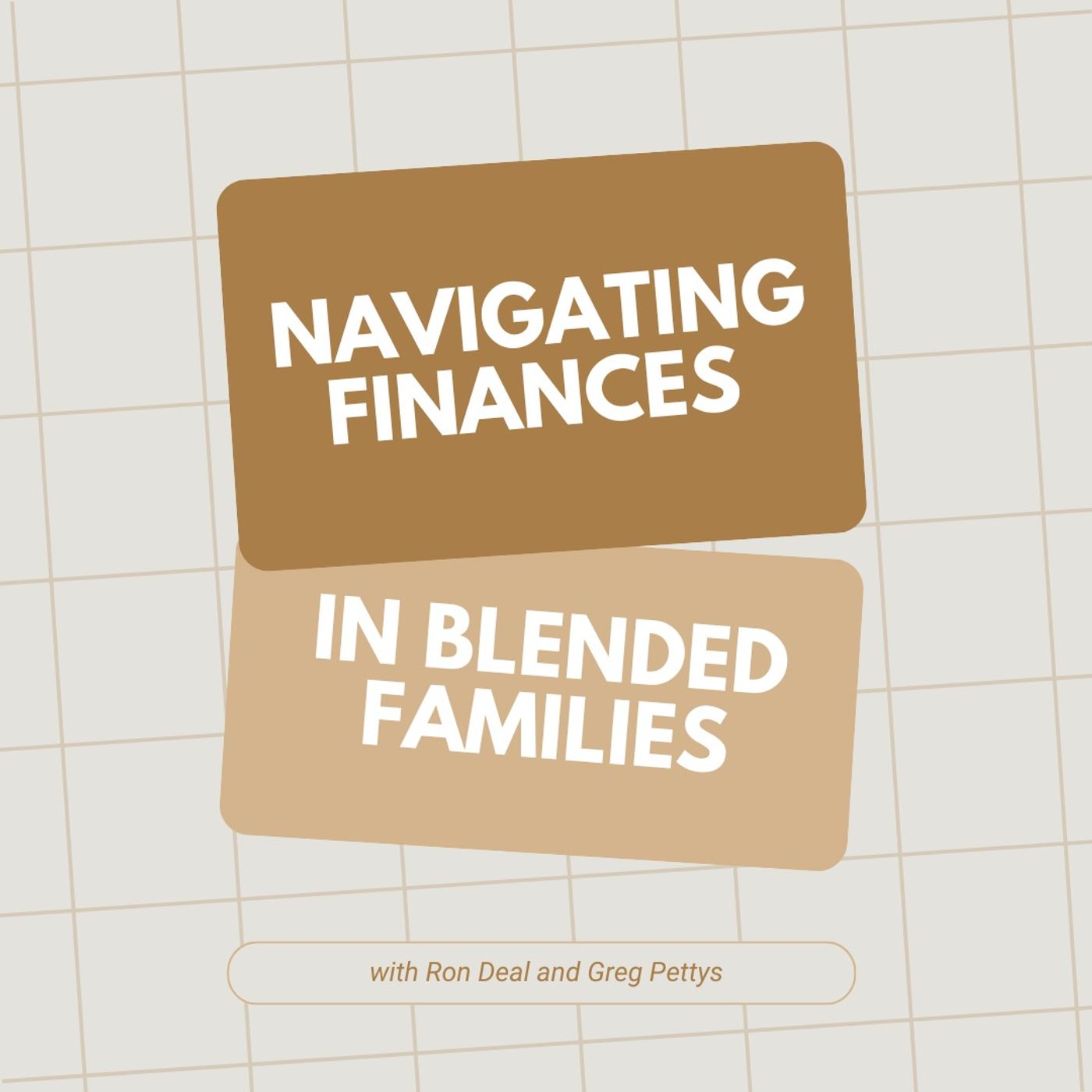 Navigating Finances in Blended Families with Ron Deal and Greg Pettys