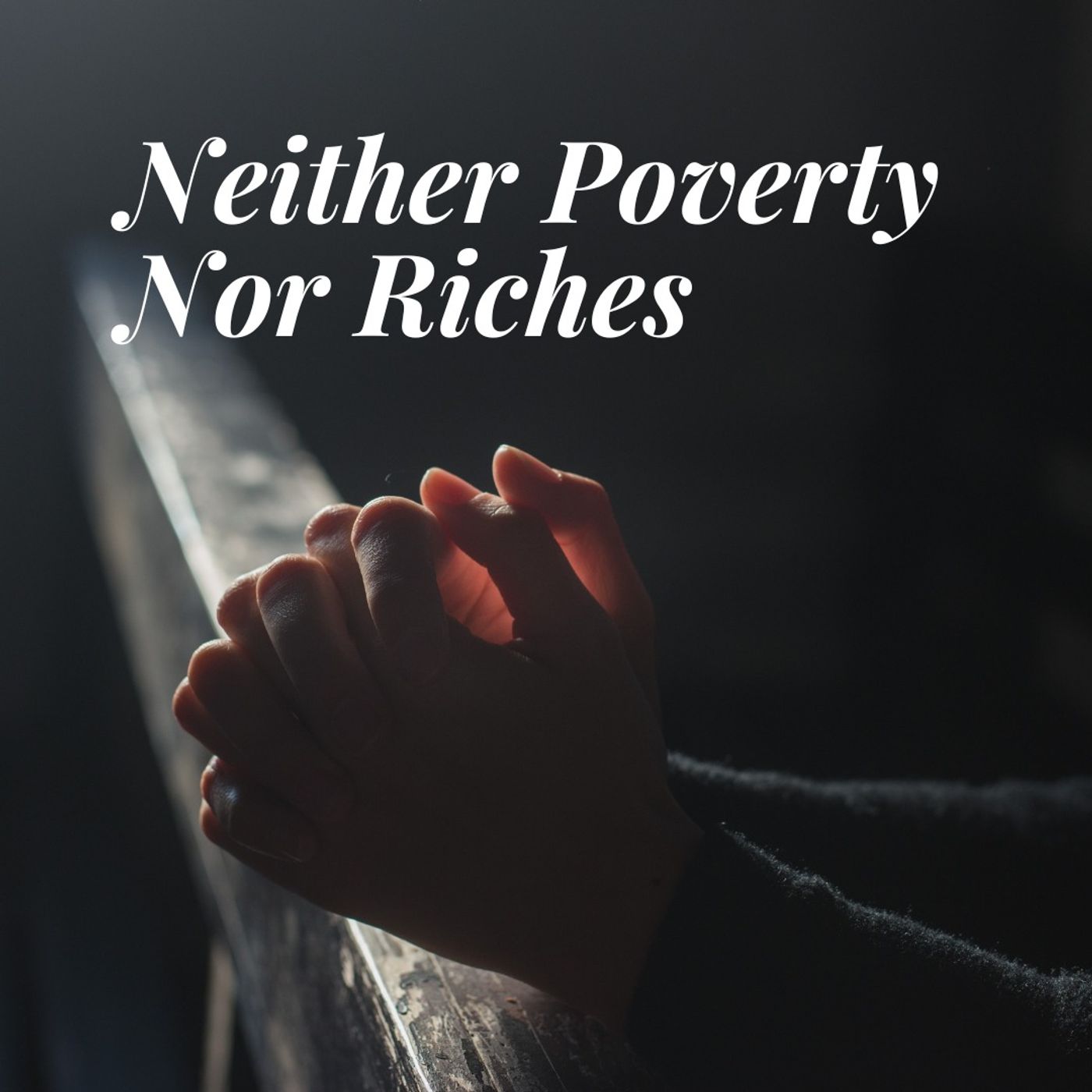 Neither Poverty Nor Riches