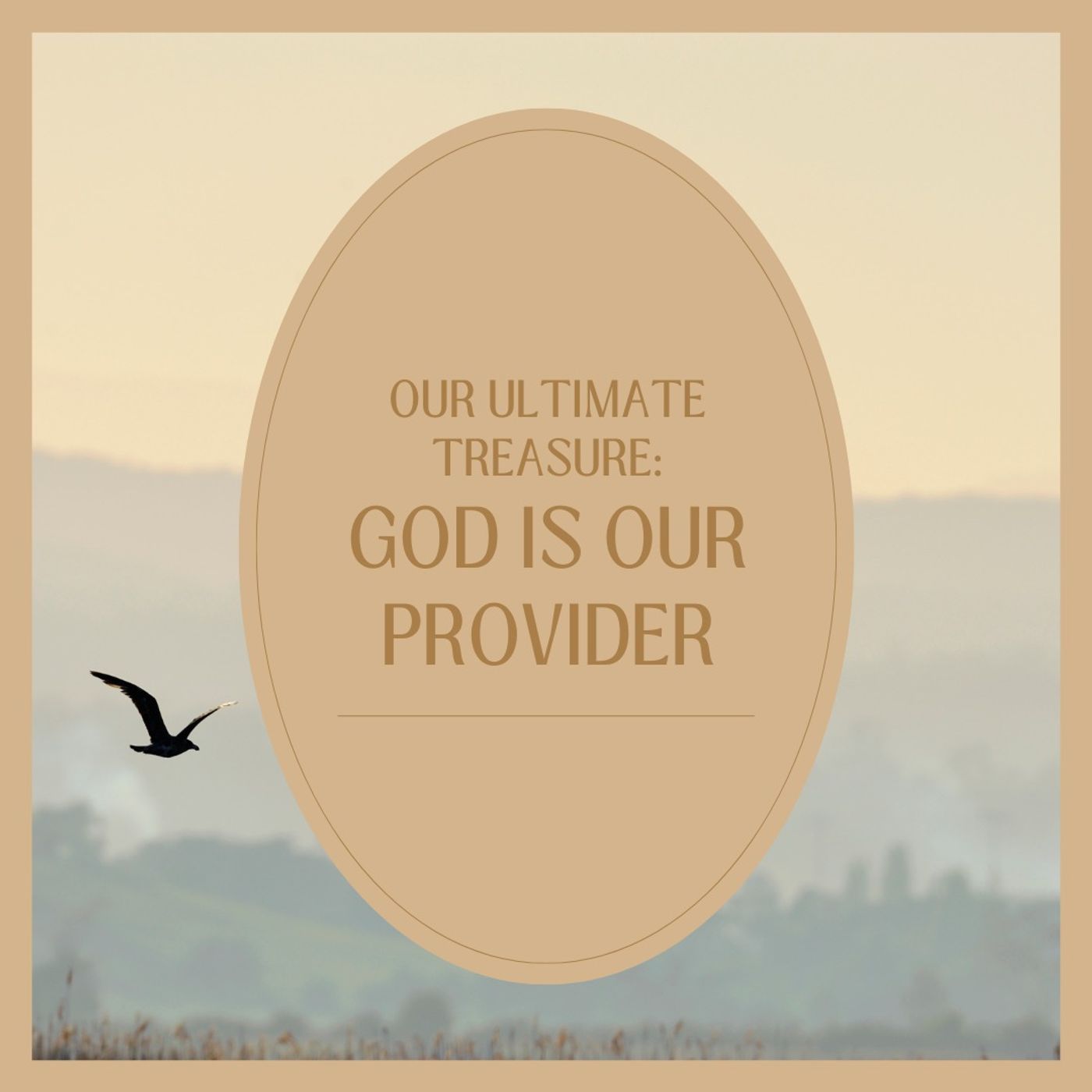 Our Ultimate Treasure: God Is Our Provider