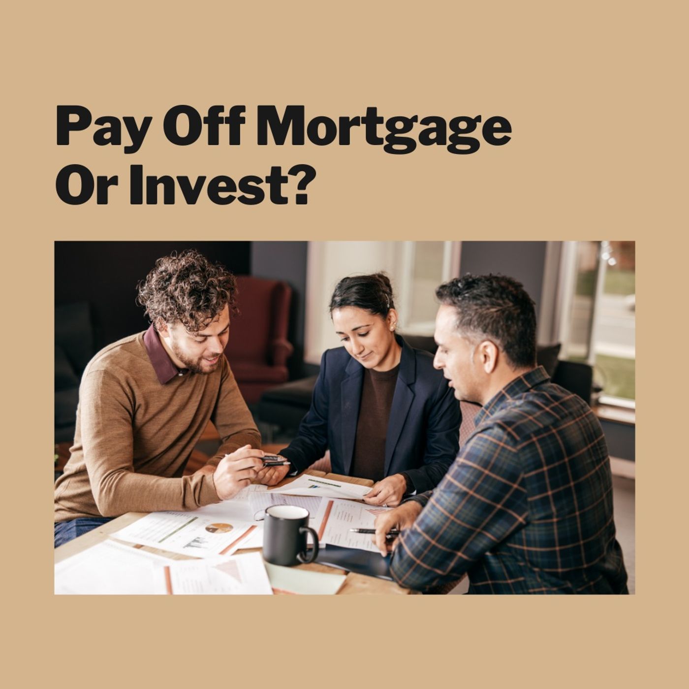 Pay Off Mortgage Or Invest?