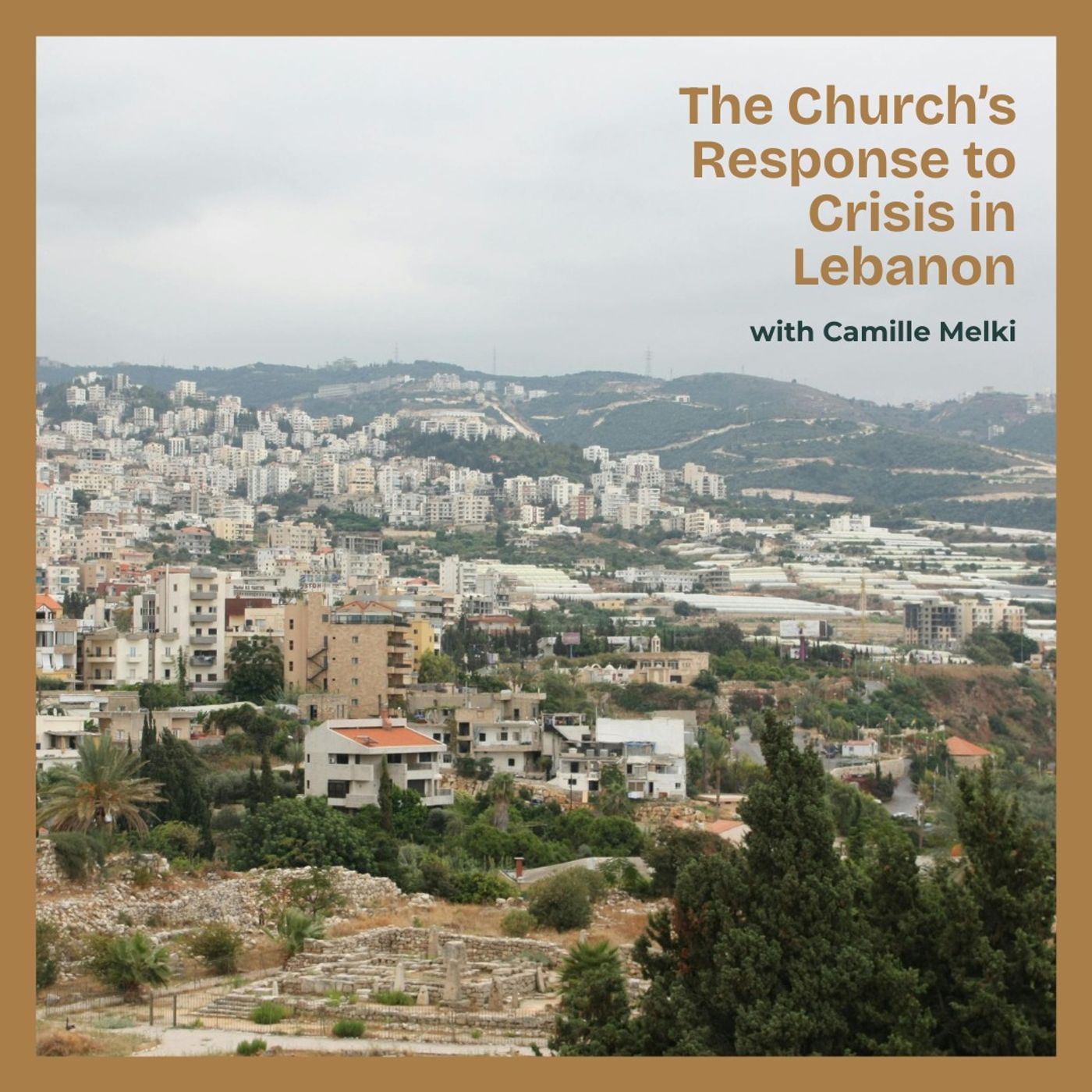 The Church’s Response to Crisis in Lebanon with Camille Melki