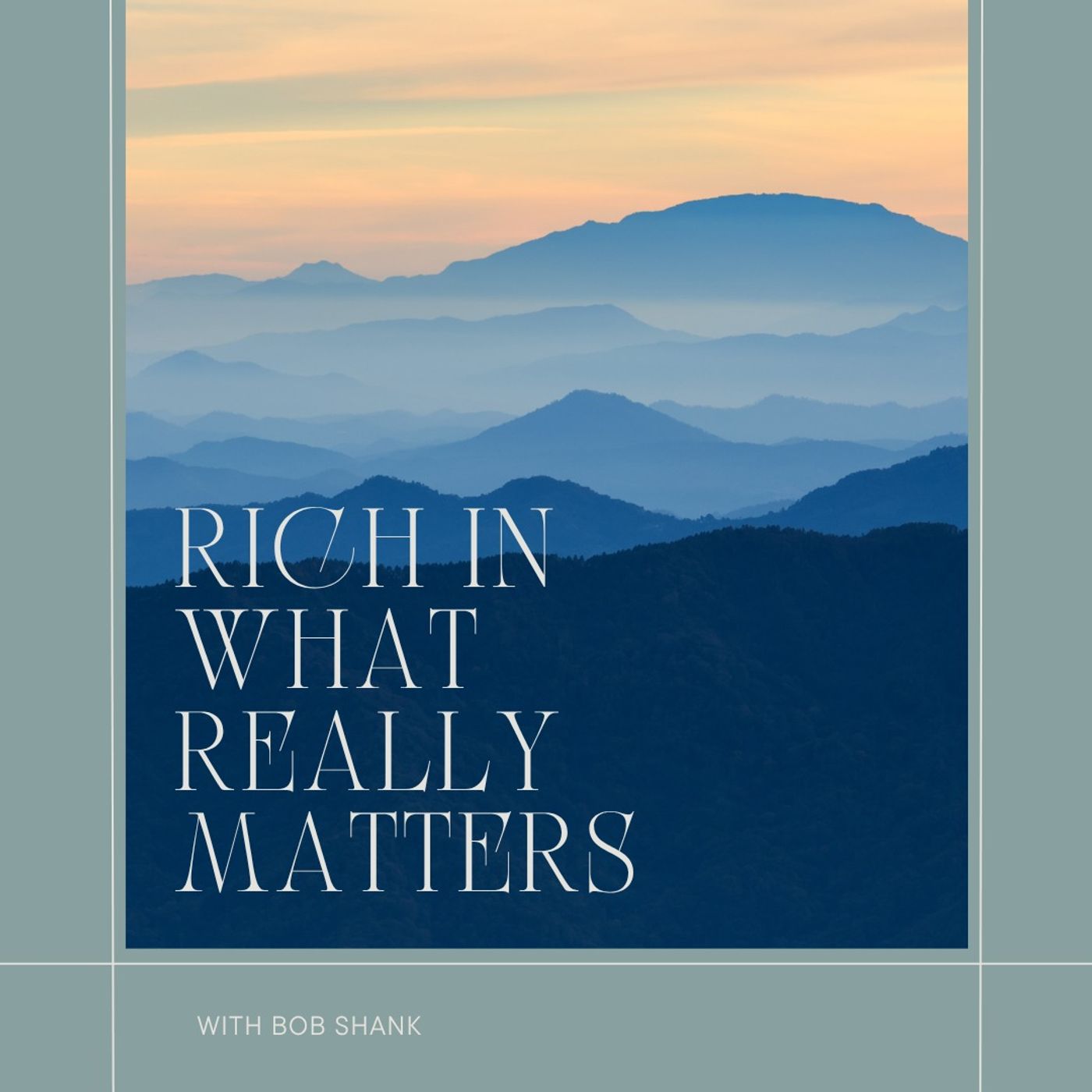 Rich in What Really Matters with Bob Shank