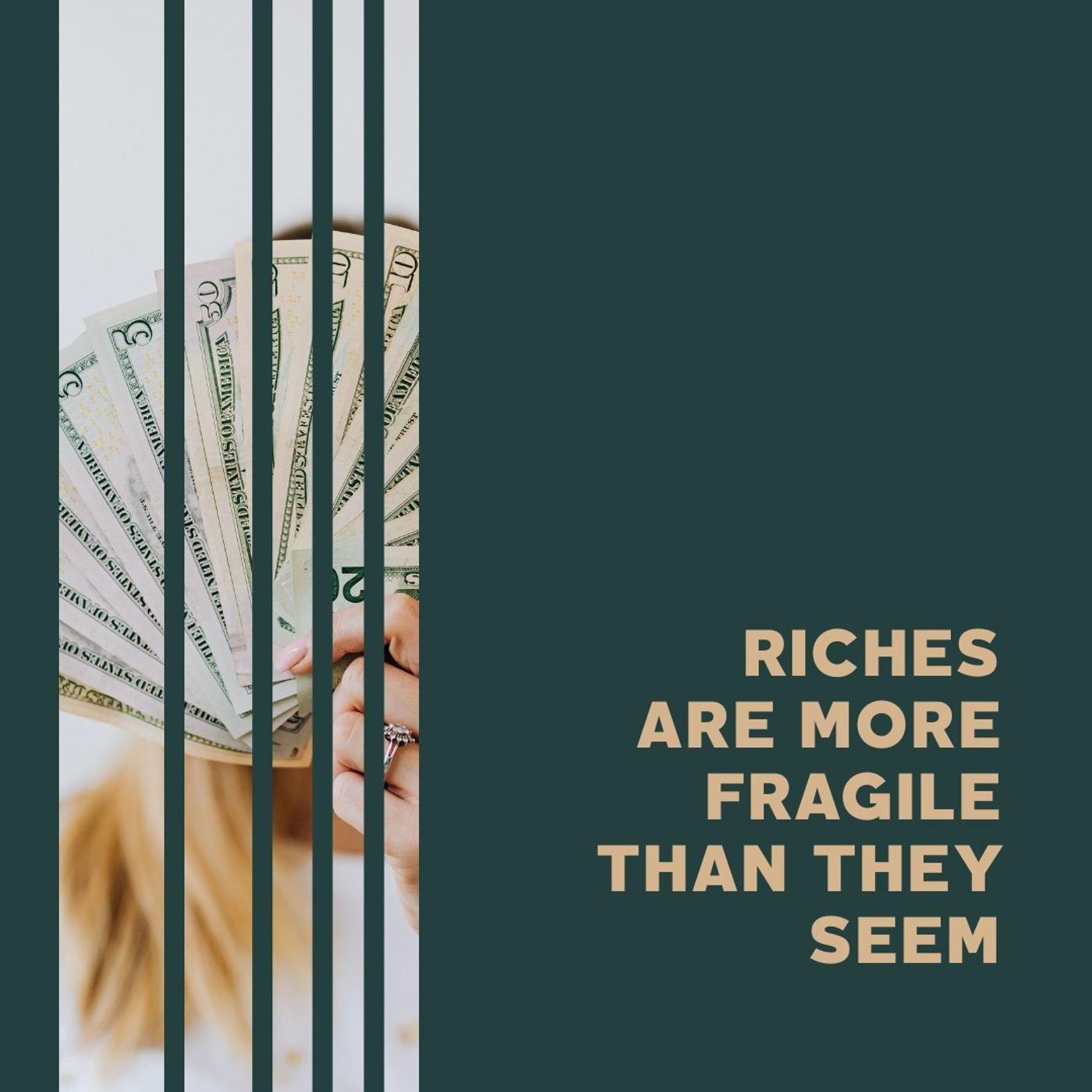 Riches Are More Fragile Than They Seem