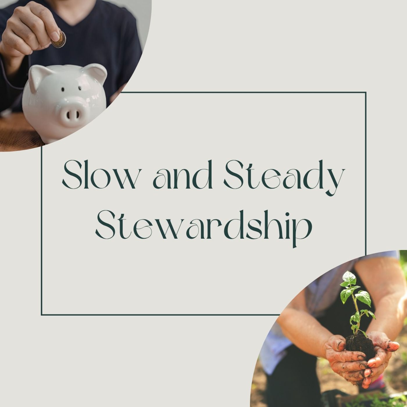 Slow and Steady Stewardship