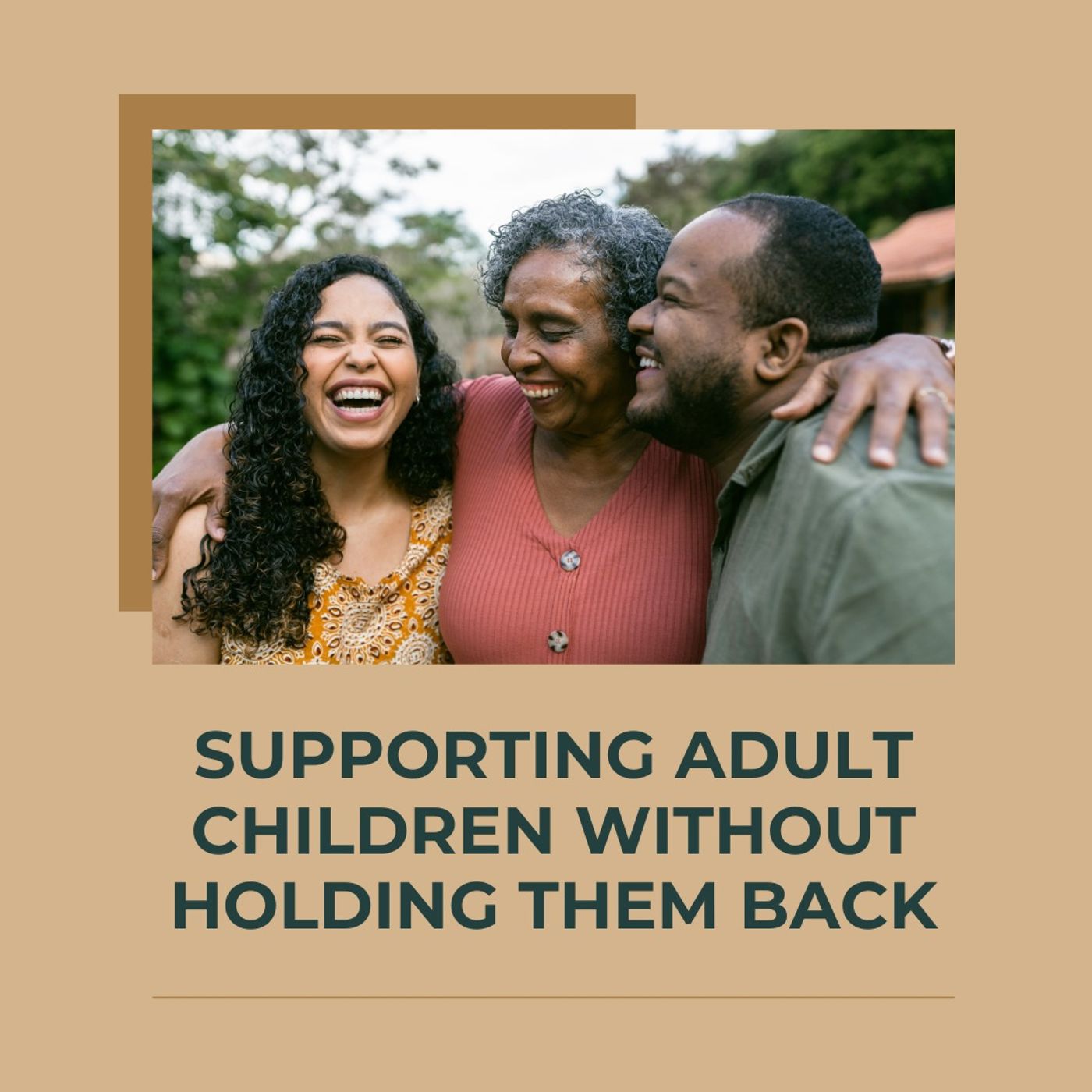 Supporting Adult Children Without Holding Them Back
