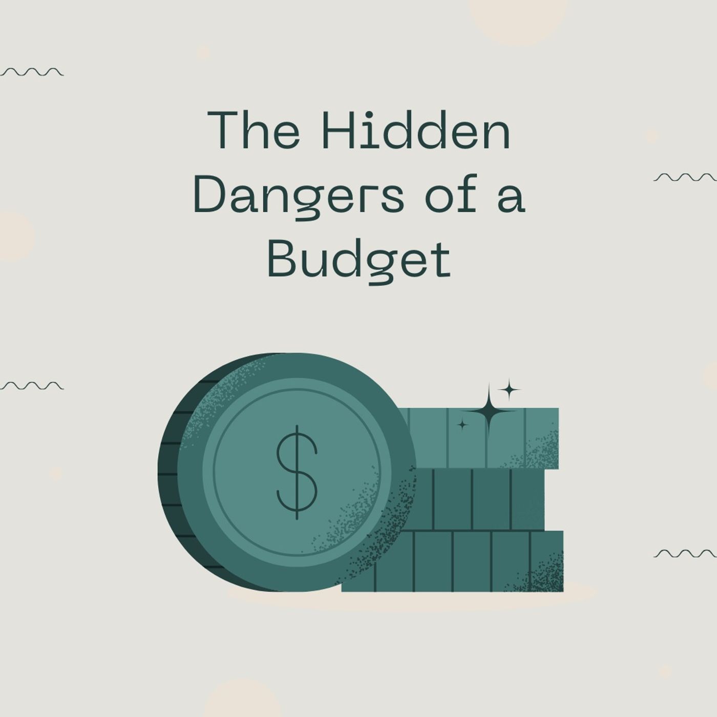 The Hidden Dangers of a Budget