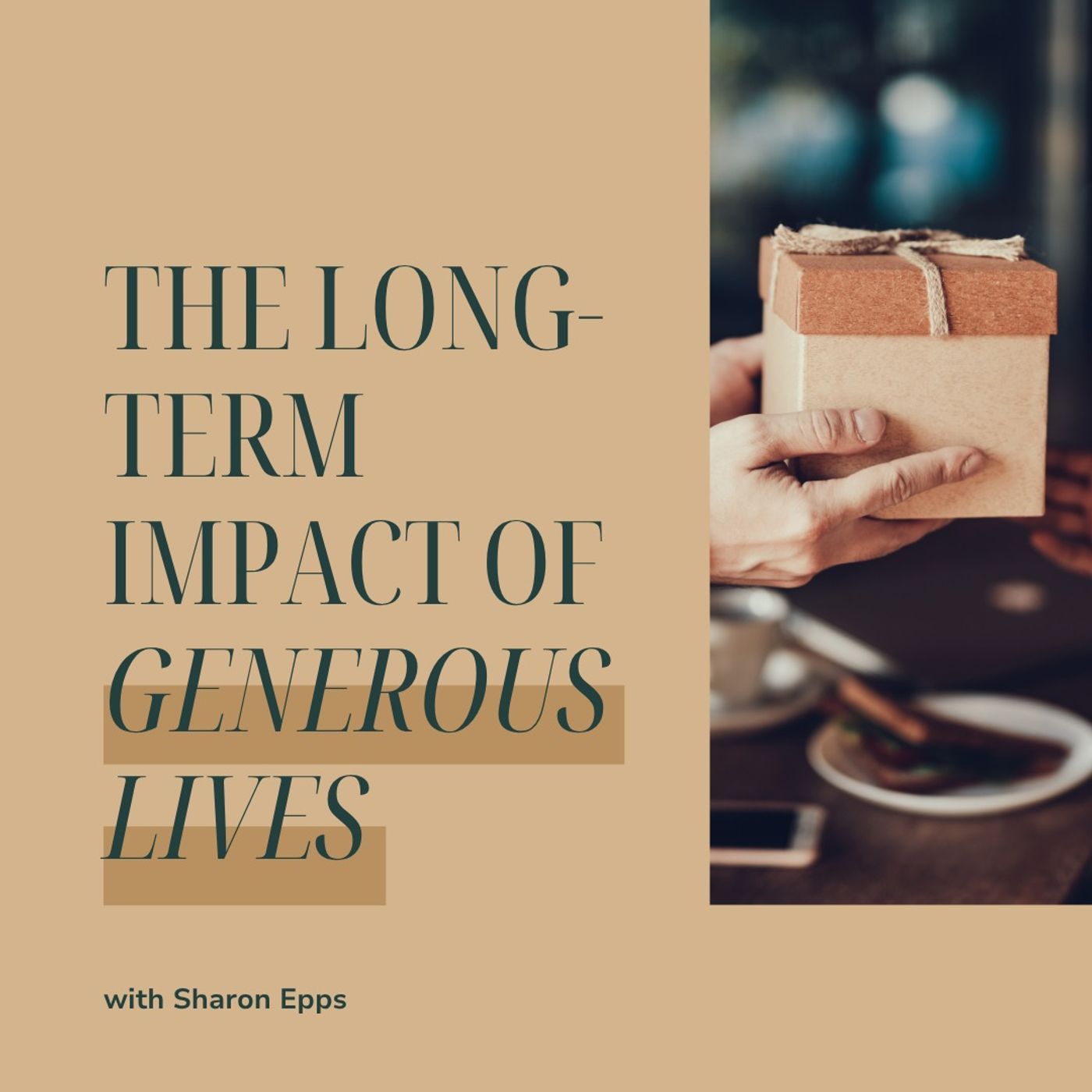 The Long-Term Impact of Generous Lives with Sharon Epps