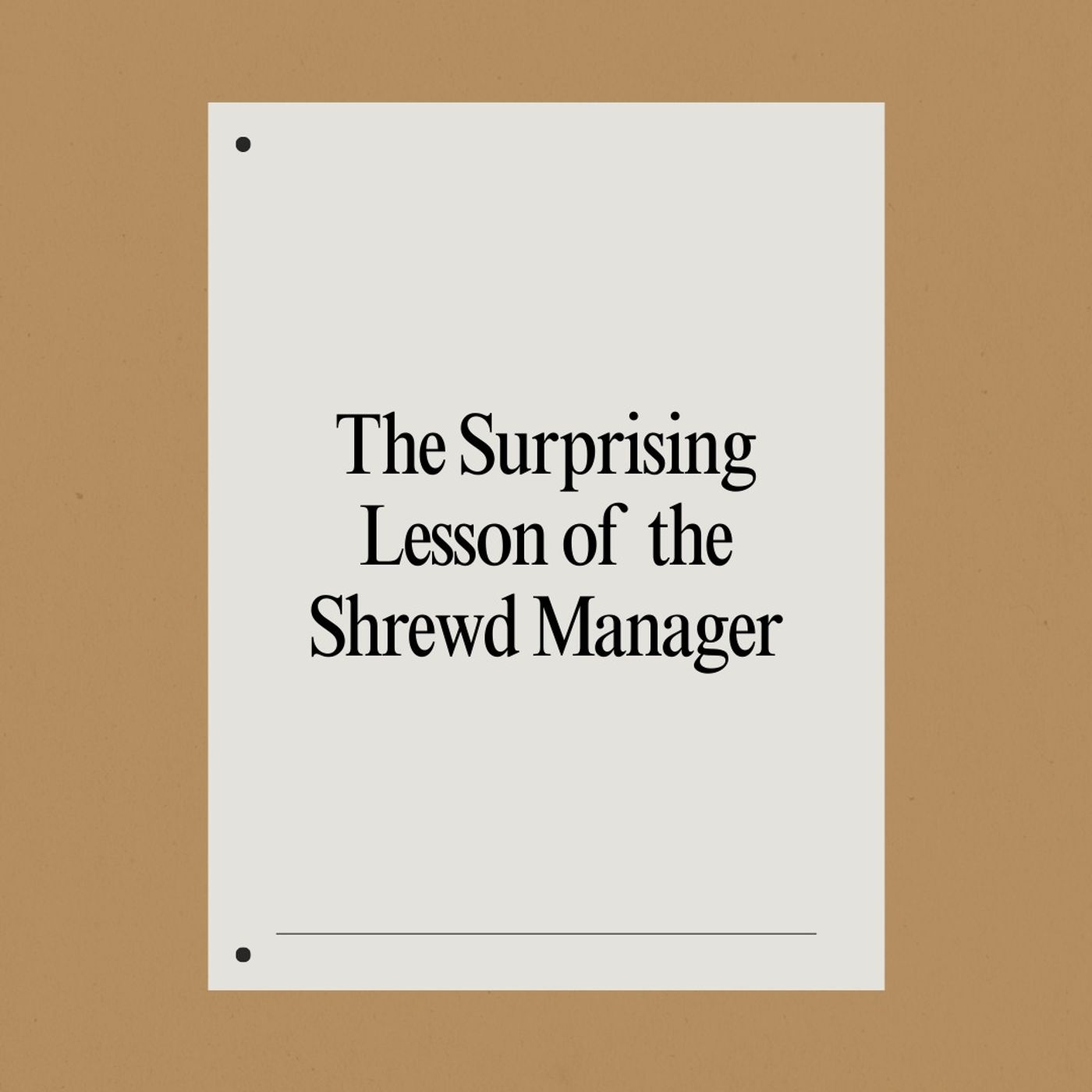 The Surprising Lesson of the Shrewd Manager