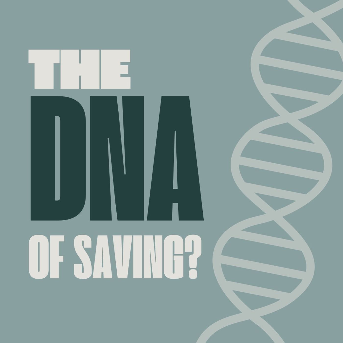 The DNA of Saving?