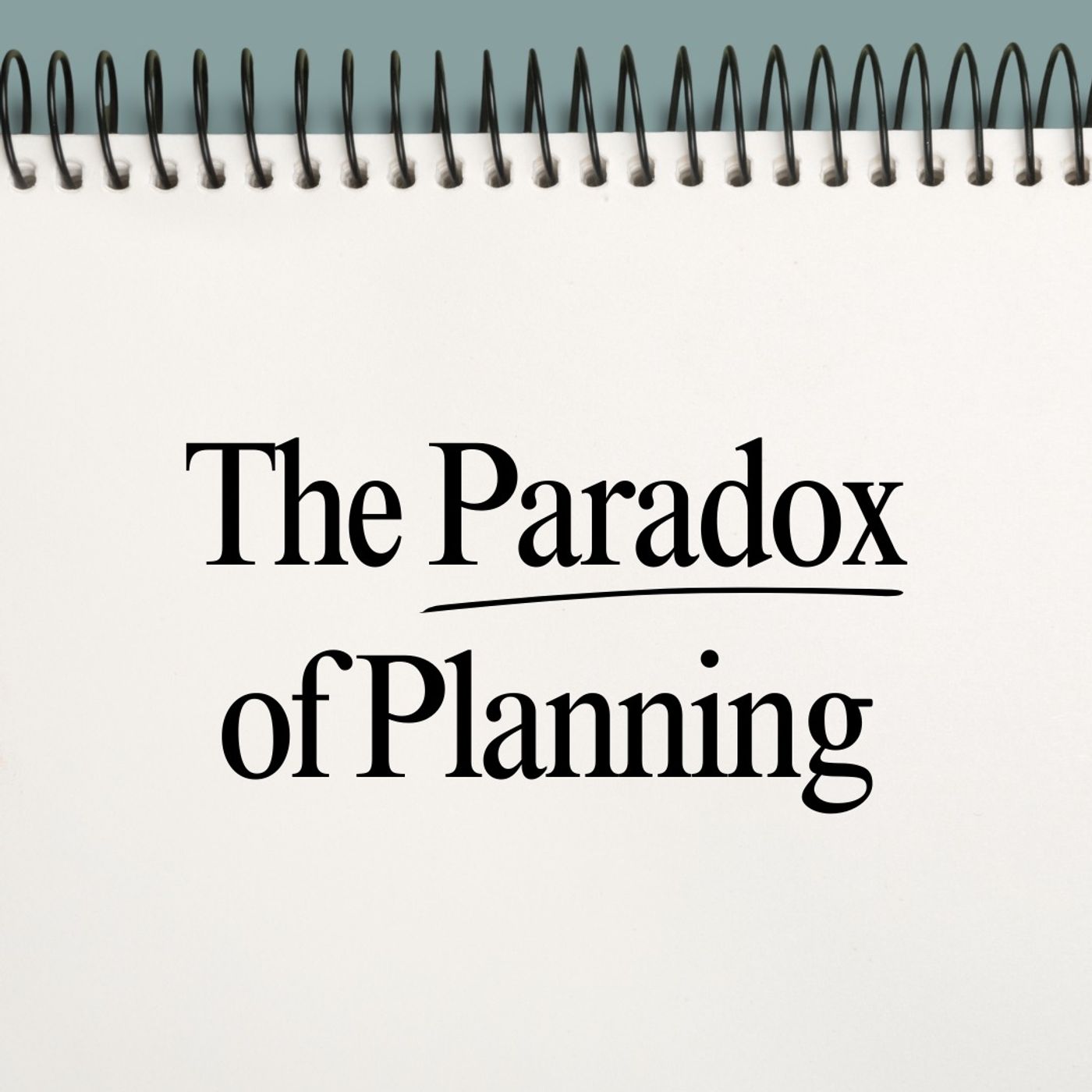 The Paradox of Planning