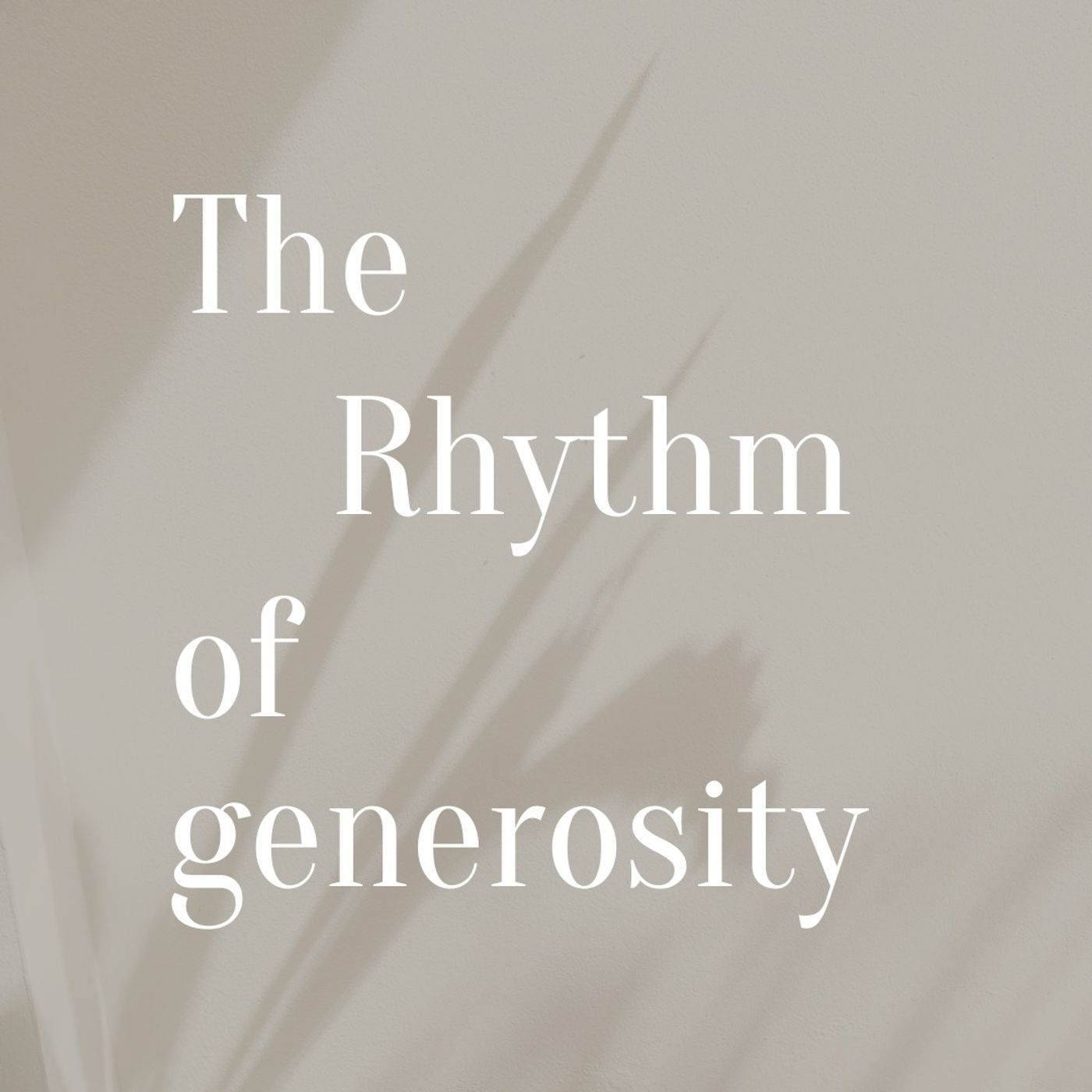 The Rhythm of Generosity