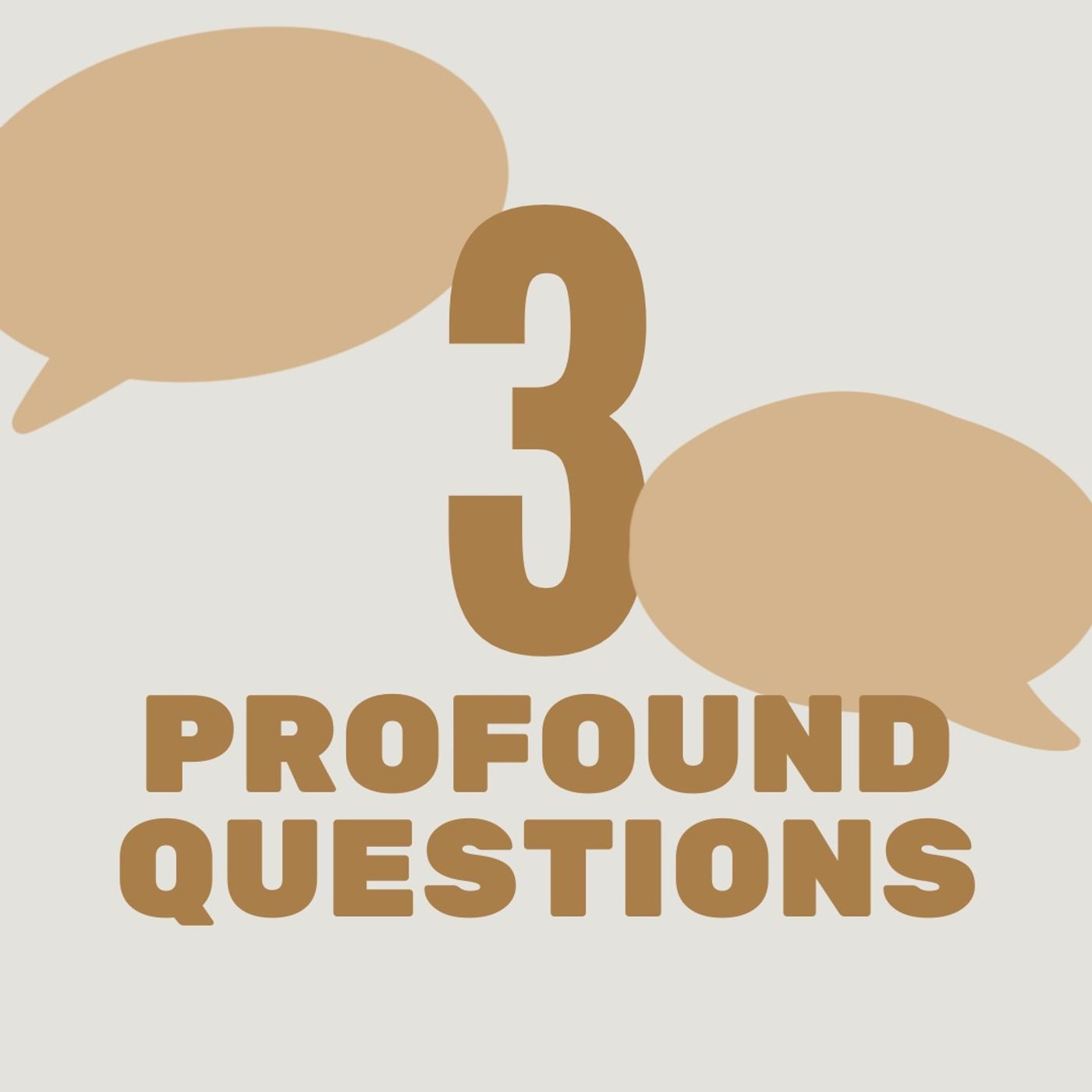 Three Profound Questions