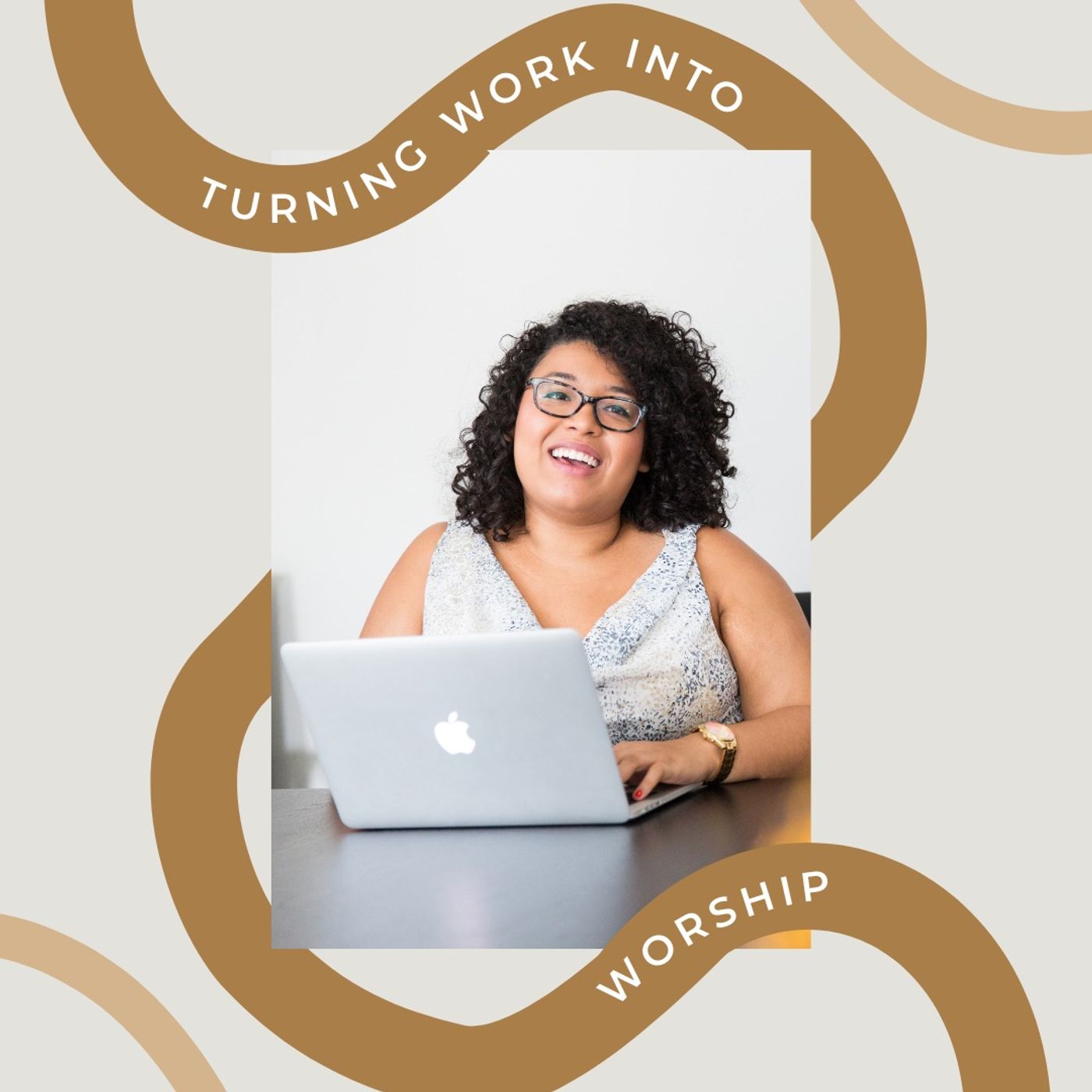 Turning Work Into Worship