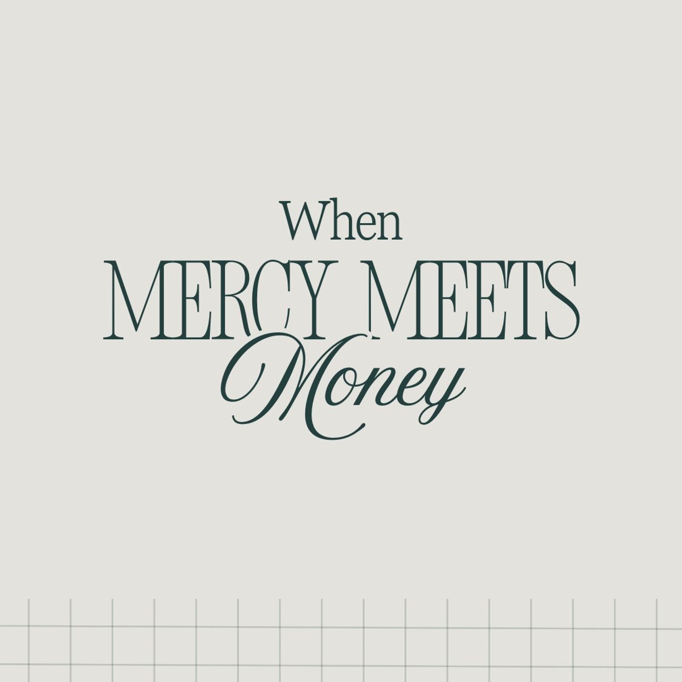 When Mercy Meets Money