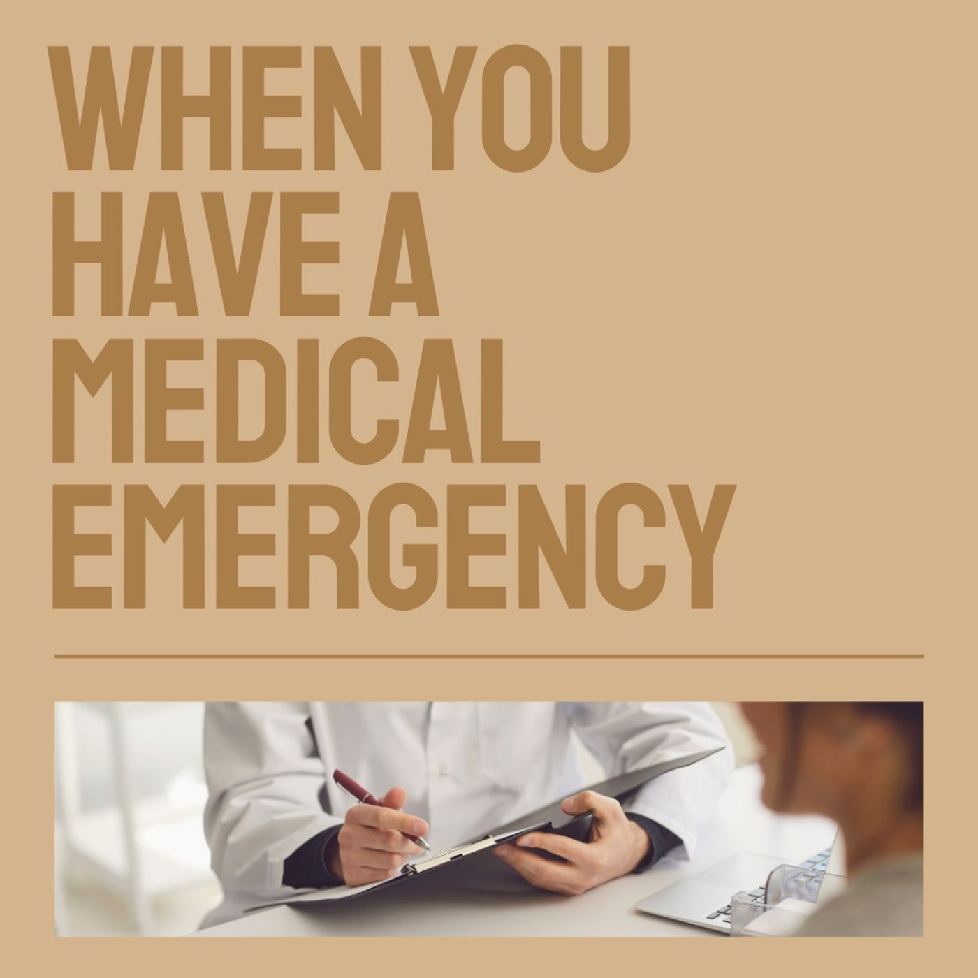 When You Have a Medical Emergency